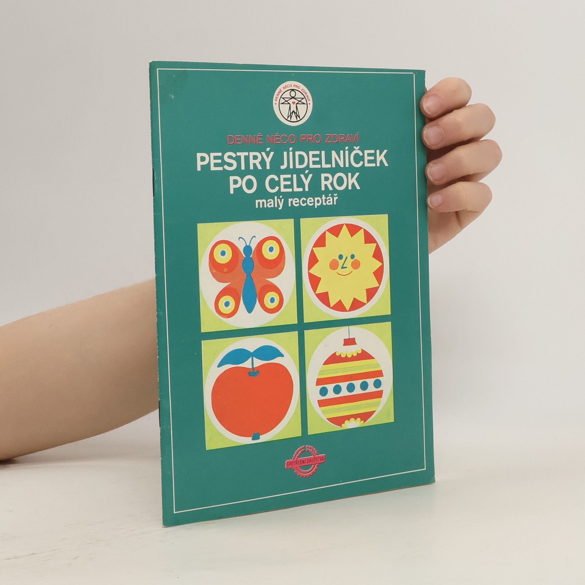 kolektiv Pestrý jídelníček po celý rok. Malý receptář