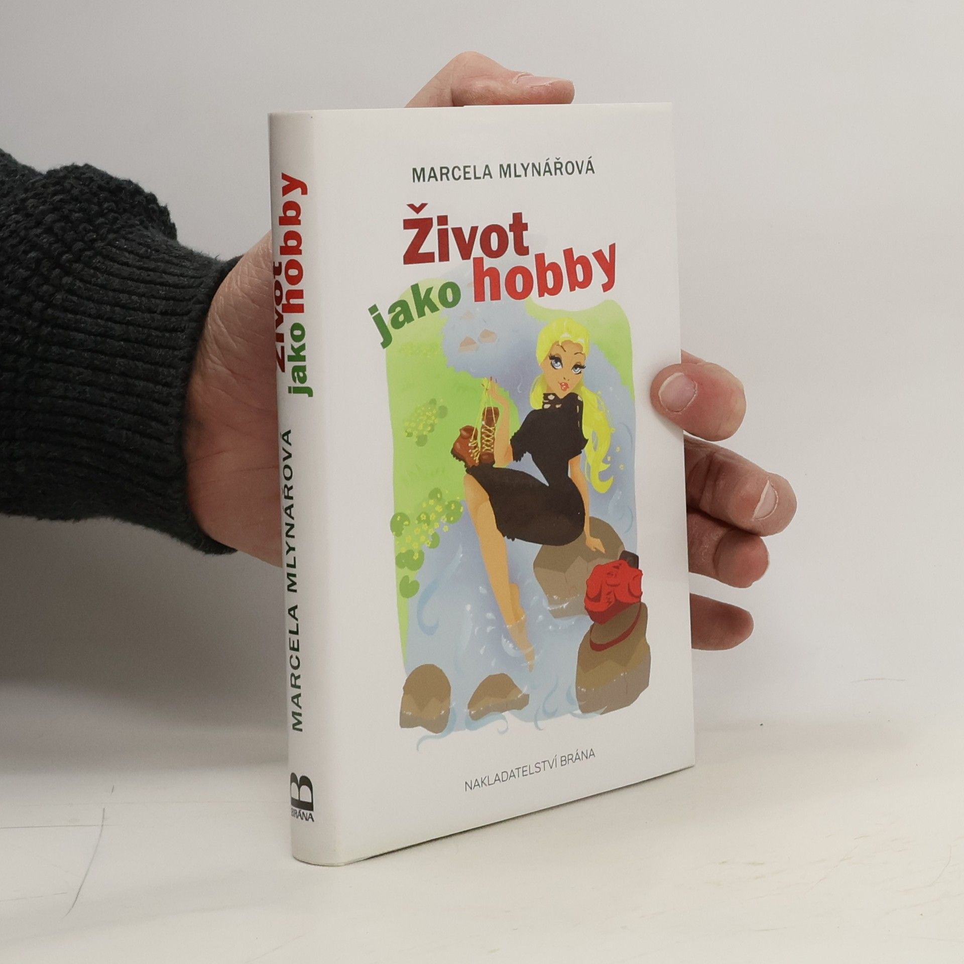 Marcela Mlynářová Život jako hobby
