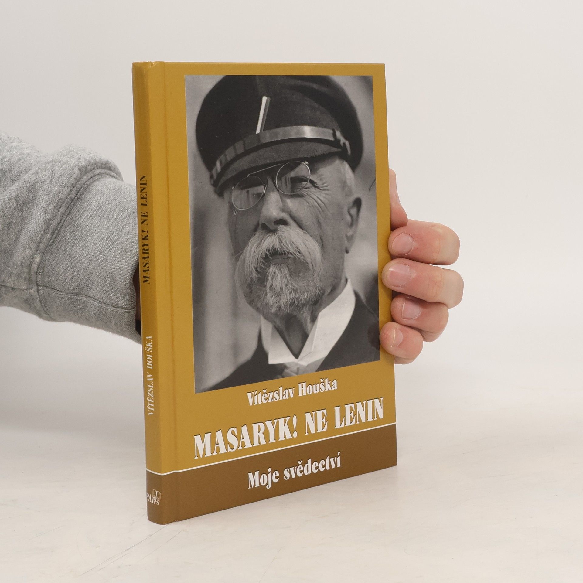 Vítězslav Houška Masaryk! Ne Lenin: Moje svědectví