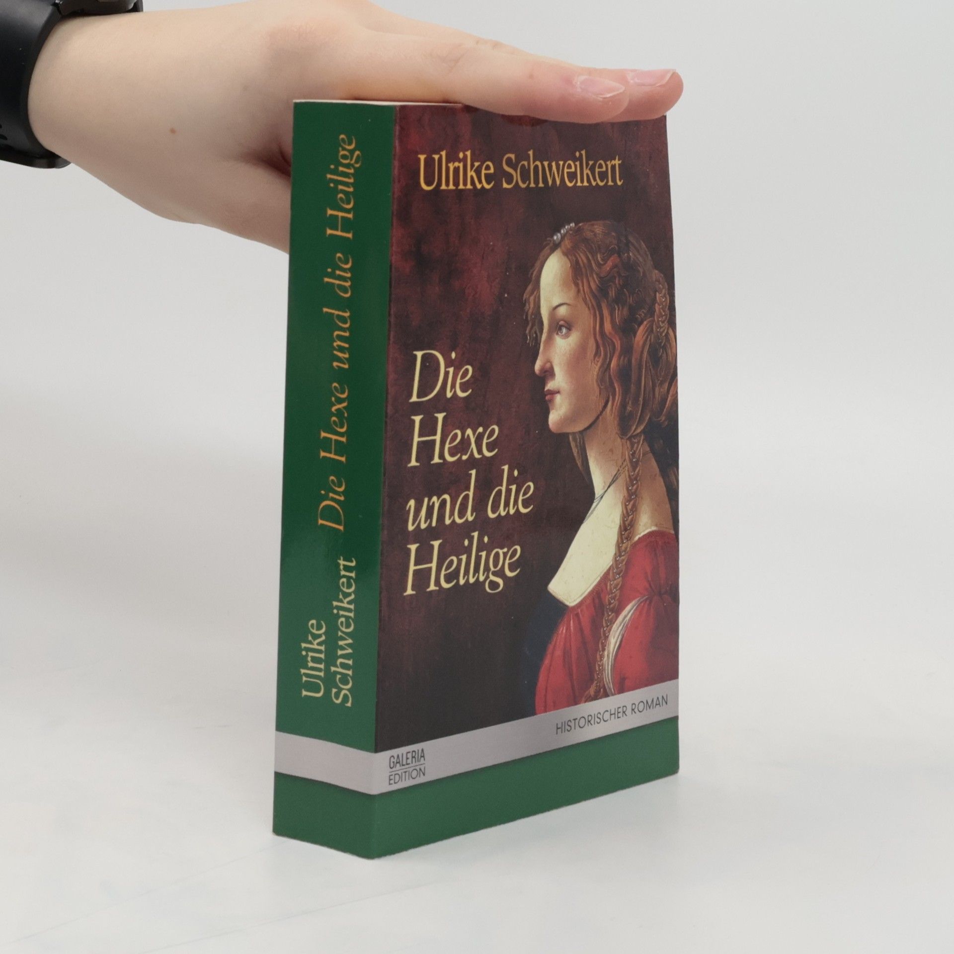 Ulrike Schweikert Die Hexe und die Heilige