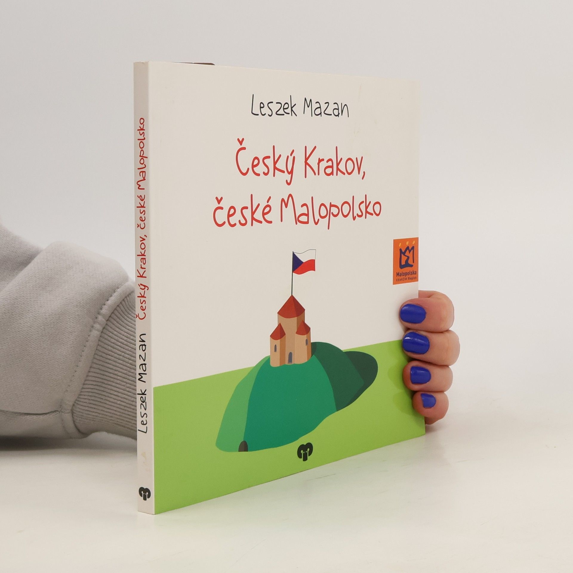 Leszek Mazan Český Krakov, české Malopolsko