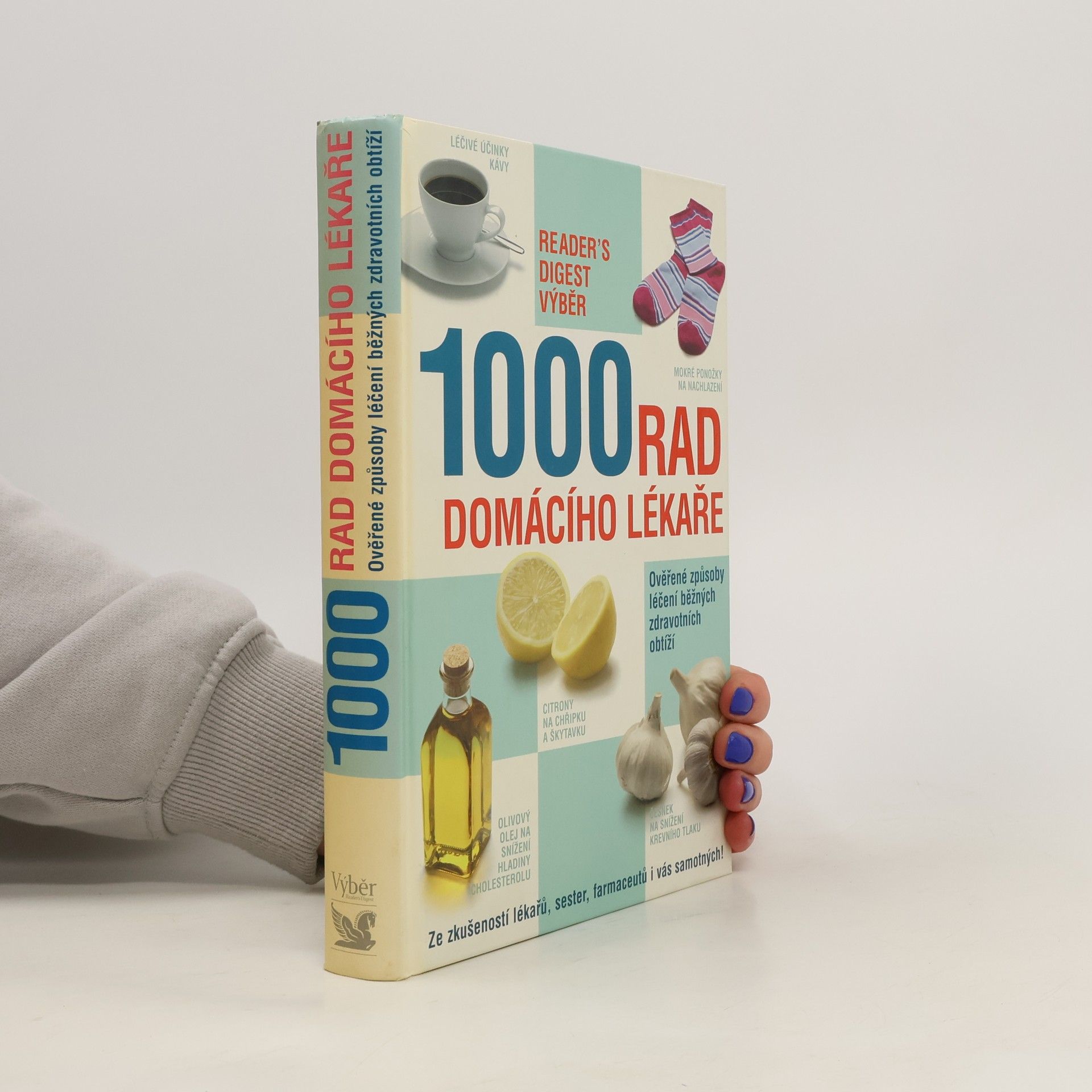 Kolektiv autorů 1000 rad domácího lékaře. Ověřené způsoby léčení běžných zdravotních obtíží