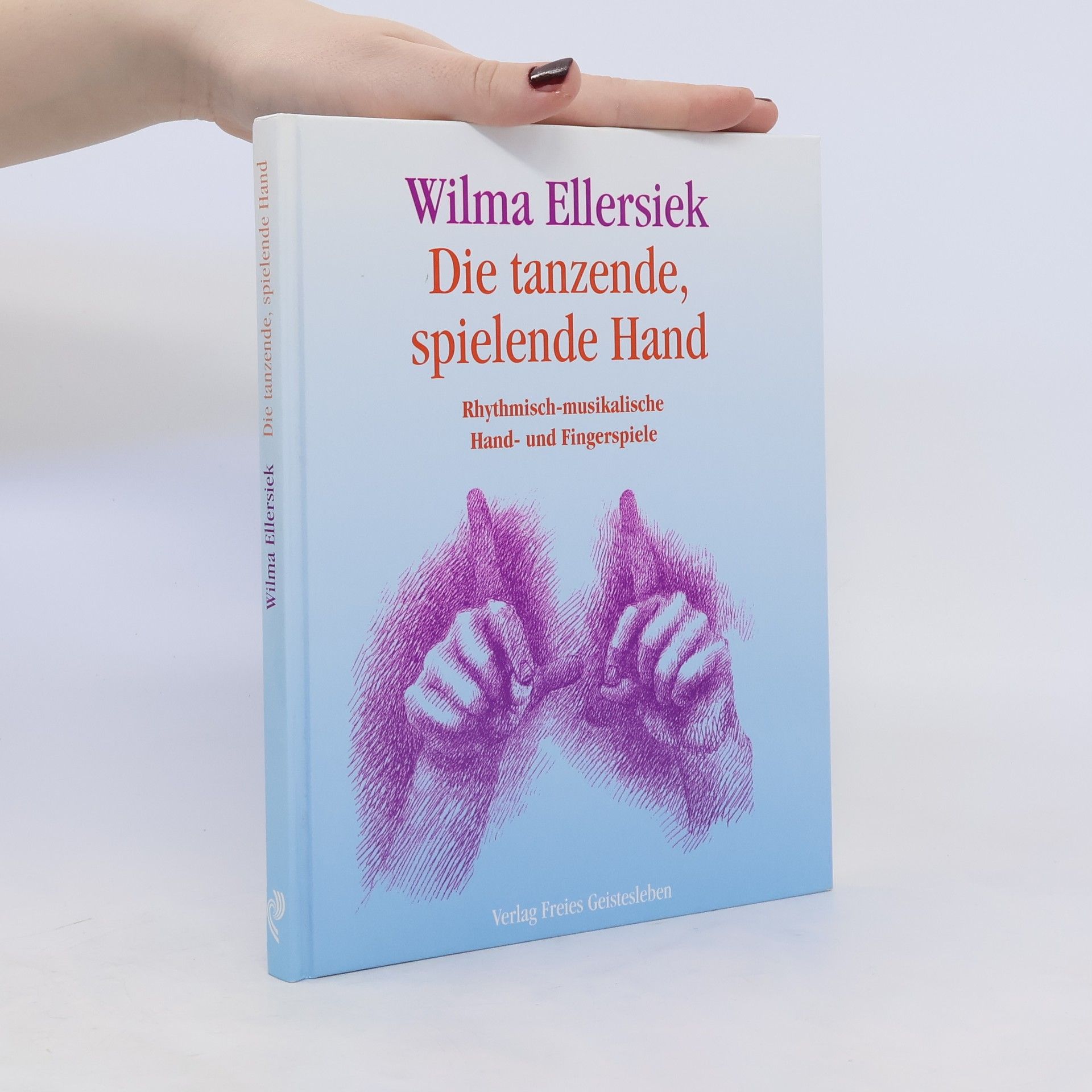 Wilma Ellersiek Die tanzende, spielende Hand