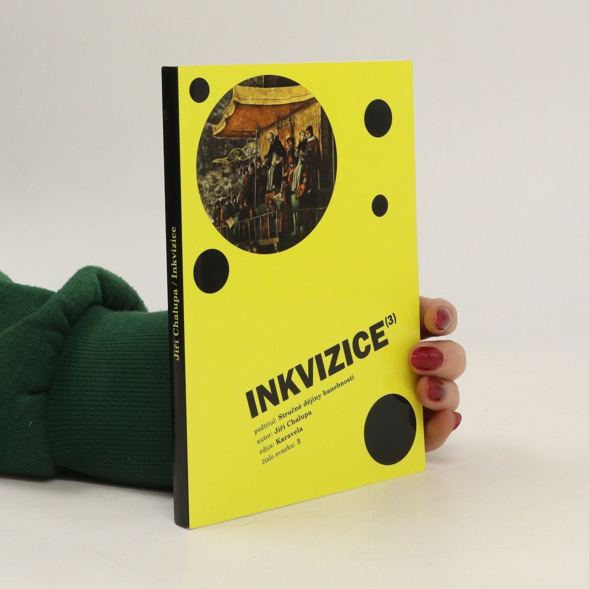 Jiří Chalupa Inkvizice - Stručné dějiny hanebnosti