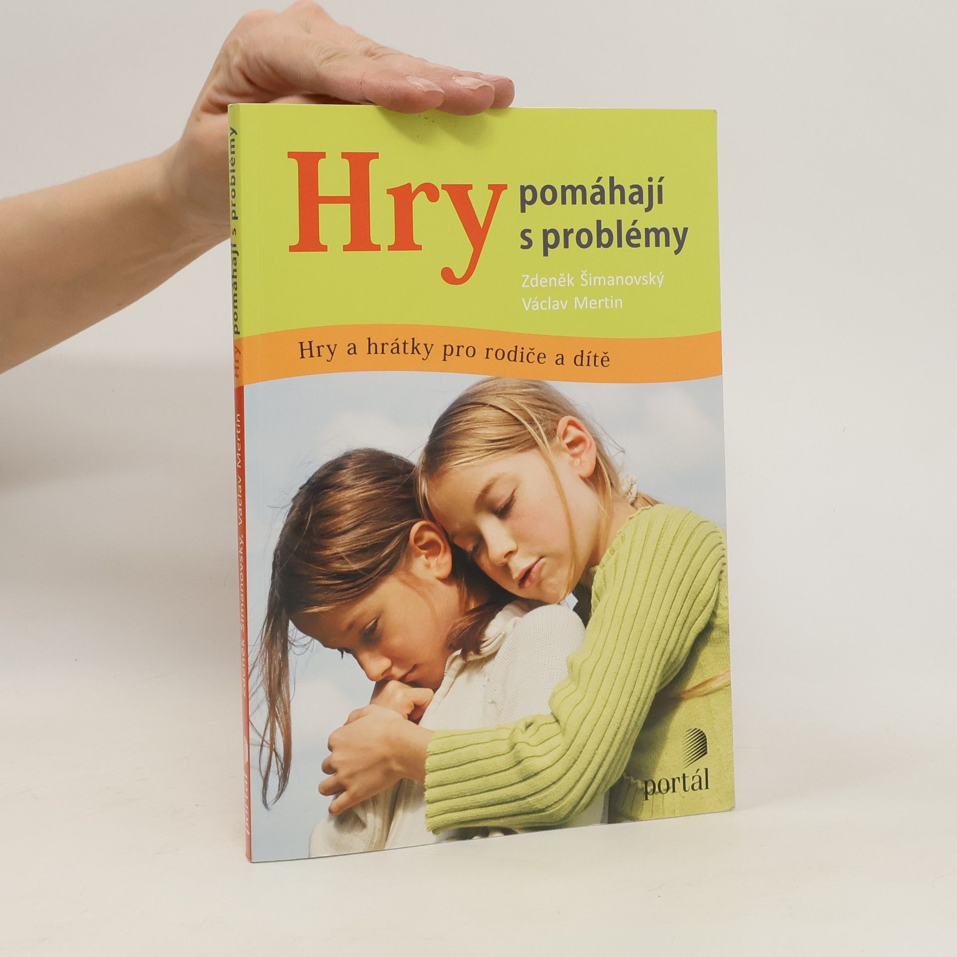 Zdeněk Šimanovský Hry pomáhají s problémy: Hry a hrátky pro rodiče a dítě
