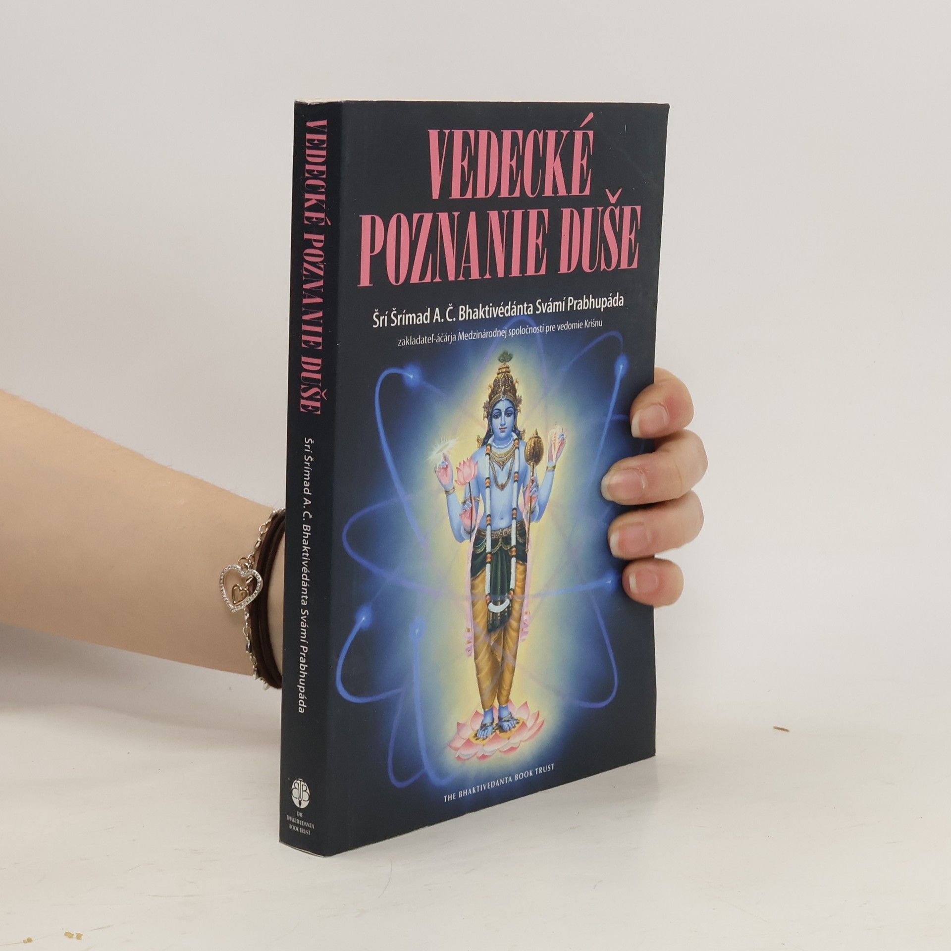 Šrí Šrímad A. Č. Bhaktivédanta Swami Prabhupáda Vedecké poznanie duše