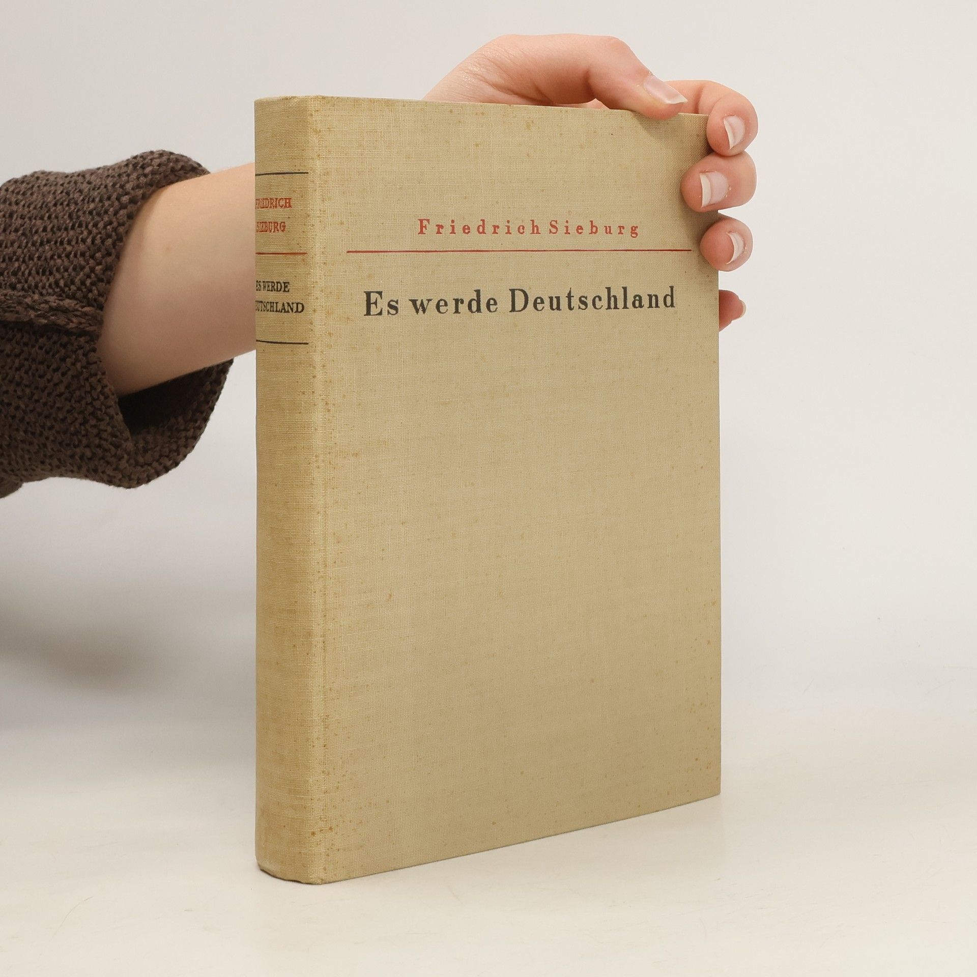 Friedrich Sieburg Es werde Deutschland