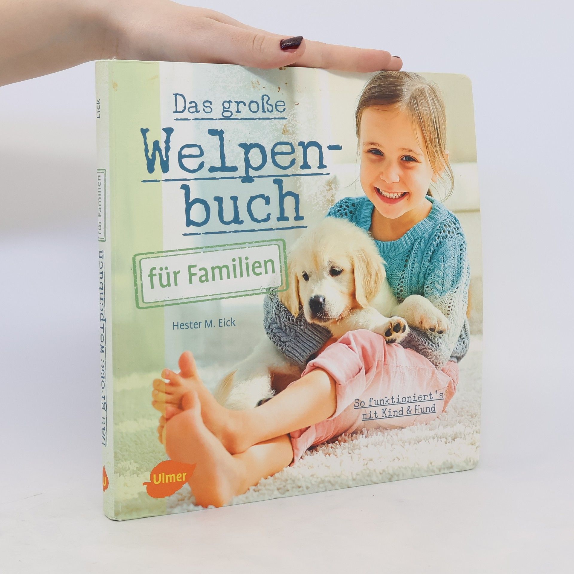Hester M. Eick Das große Welpenbuch für Familien