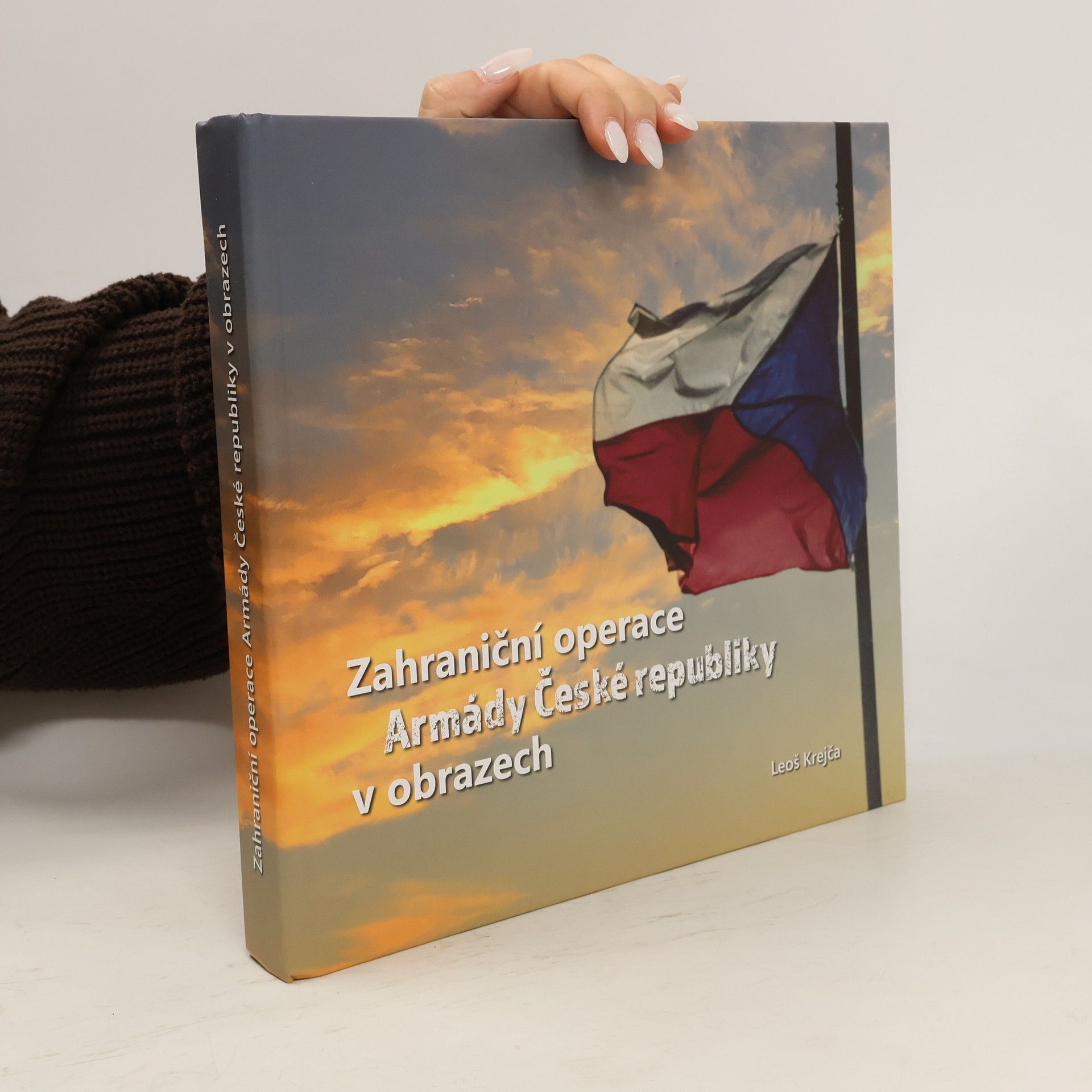 Leoš Krejča Zahraniční operace Armády České republiky v obrazech