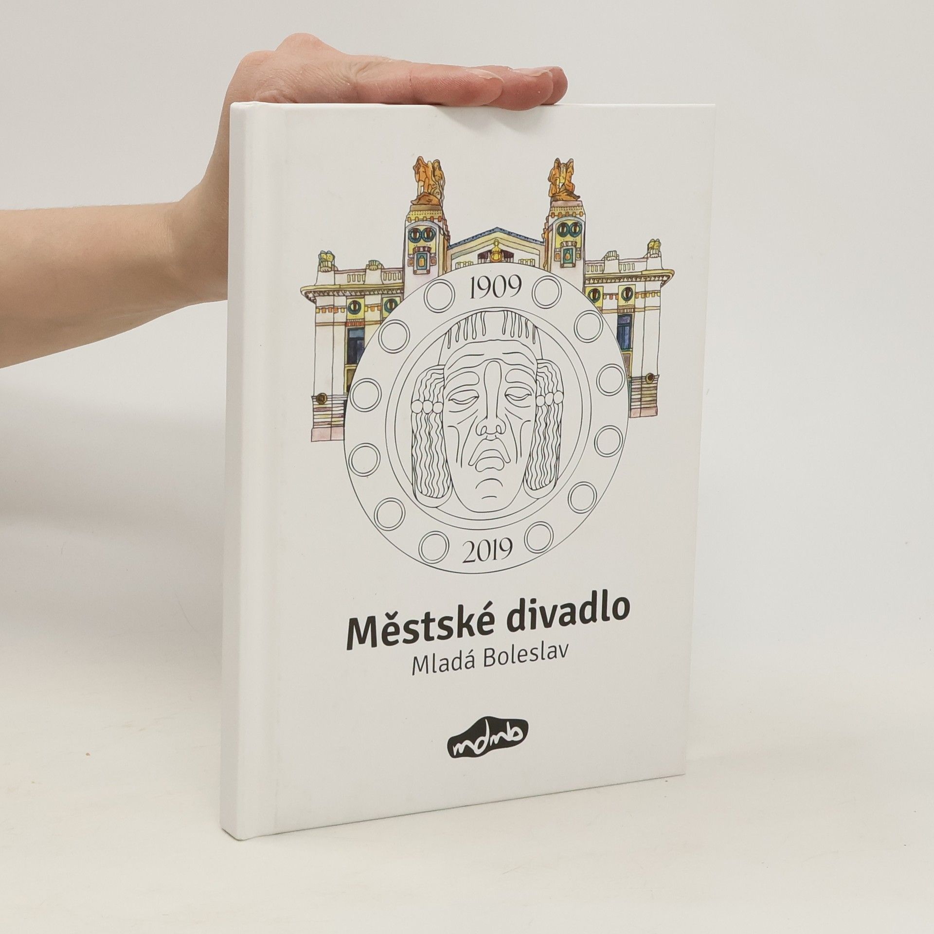 Collectif d'auteurs Městské divadlo Mladá Boleslav 1909-2019