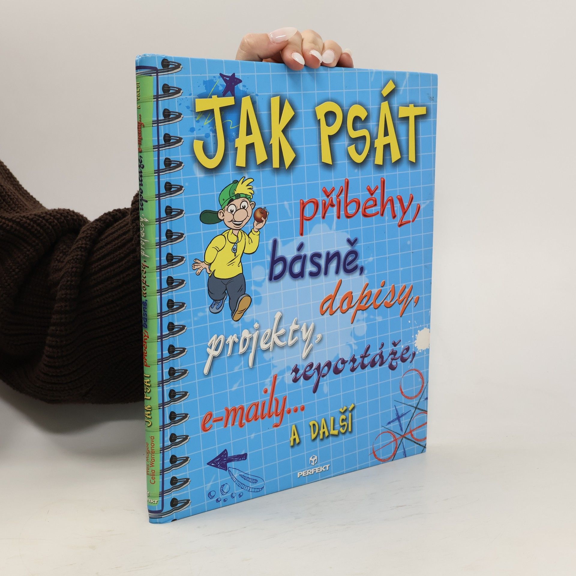 Anne Faundez Jak psát příběhy, básně, zprávy, dopisy a e-maily
