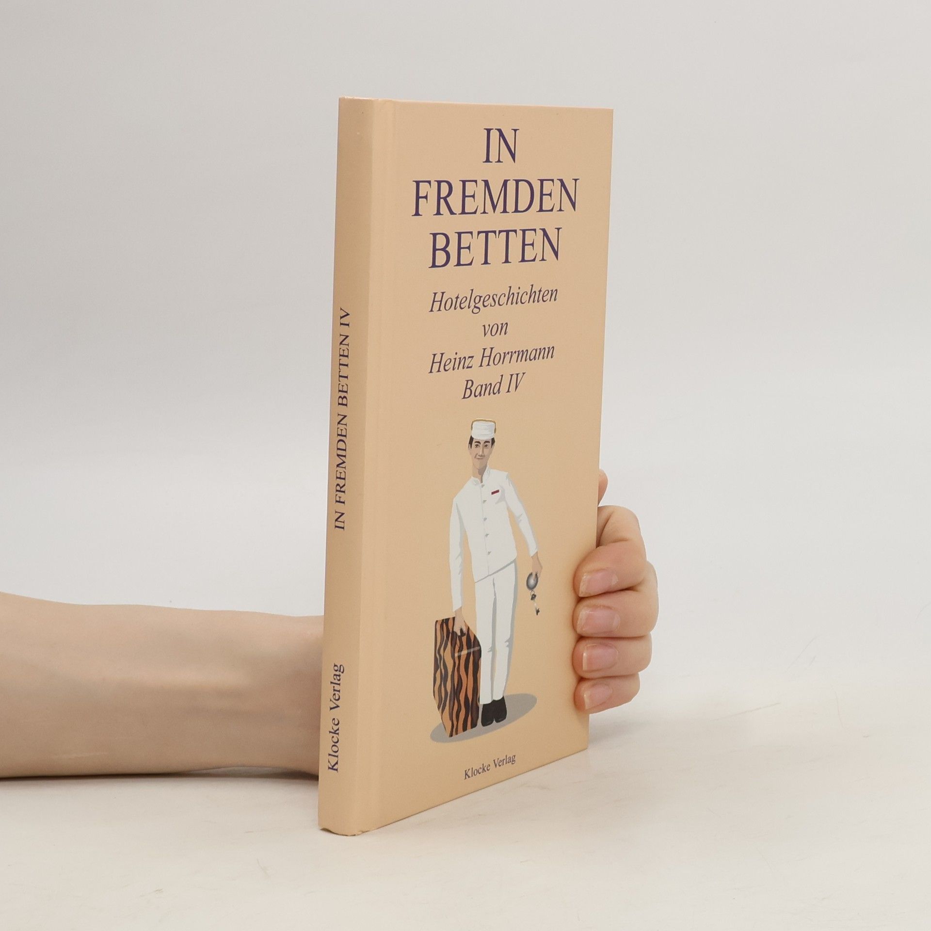 Heinz Horrmann In Fremden Betten. Band IV. Hotelgeschichten von Heinz Horrmann