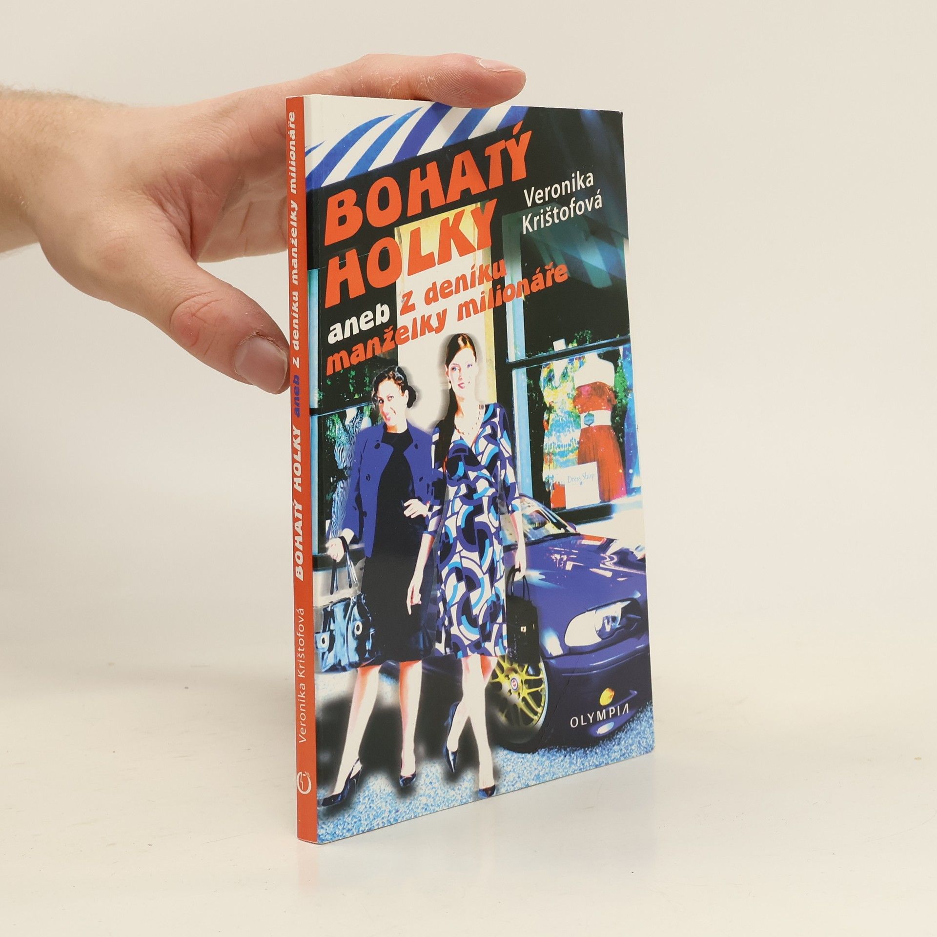 Veronika Krištofová Bohatý holky aneb Z deníku manželky milionáře