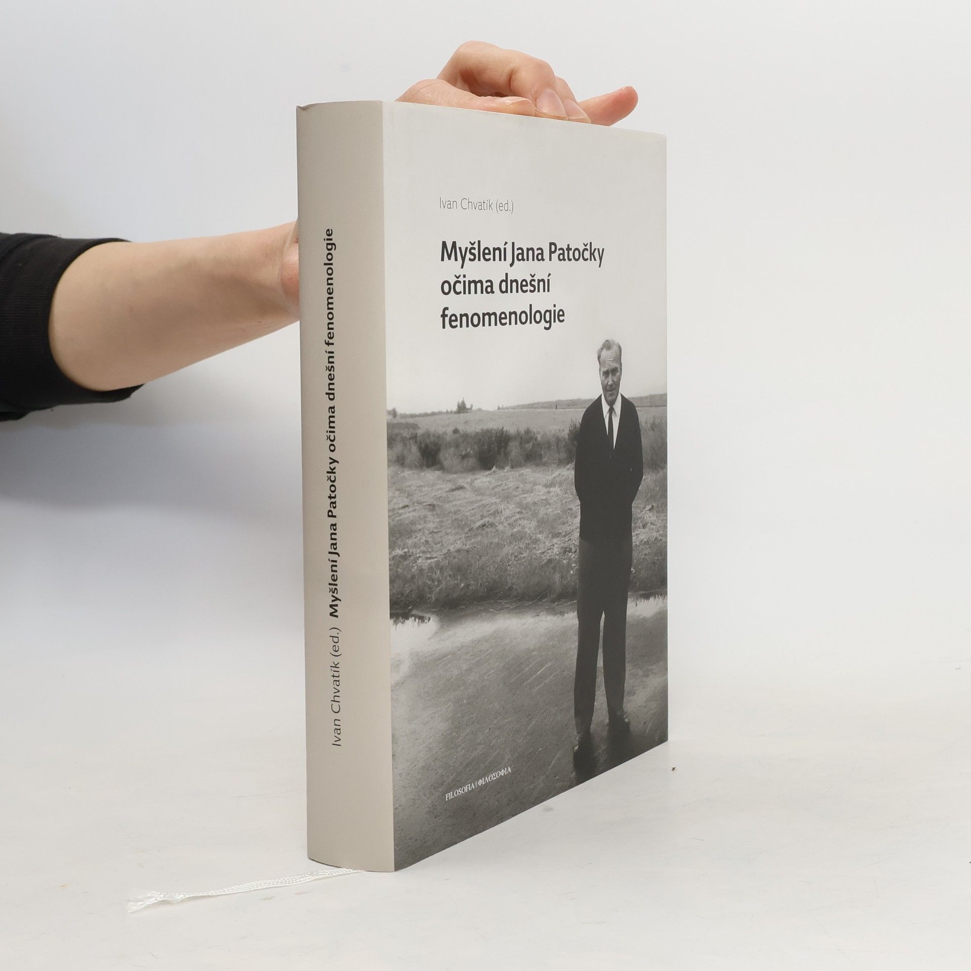 Ivan Chvatík Myšlení Jana Patočky očima dnešní fenomenologie