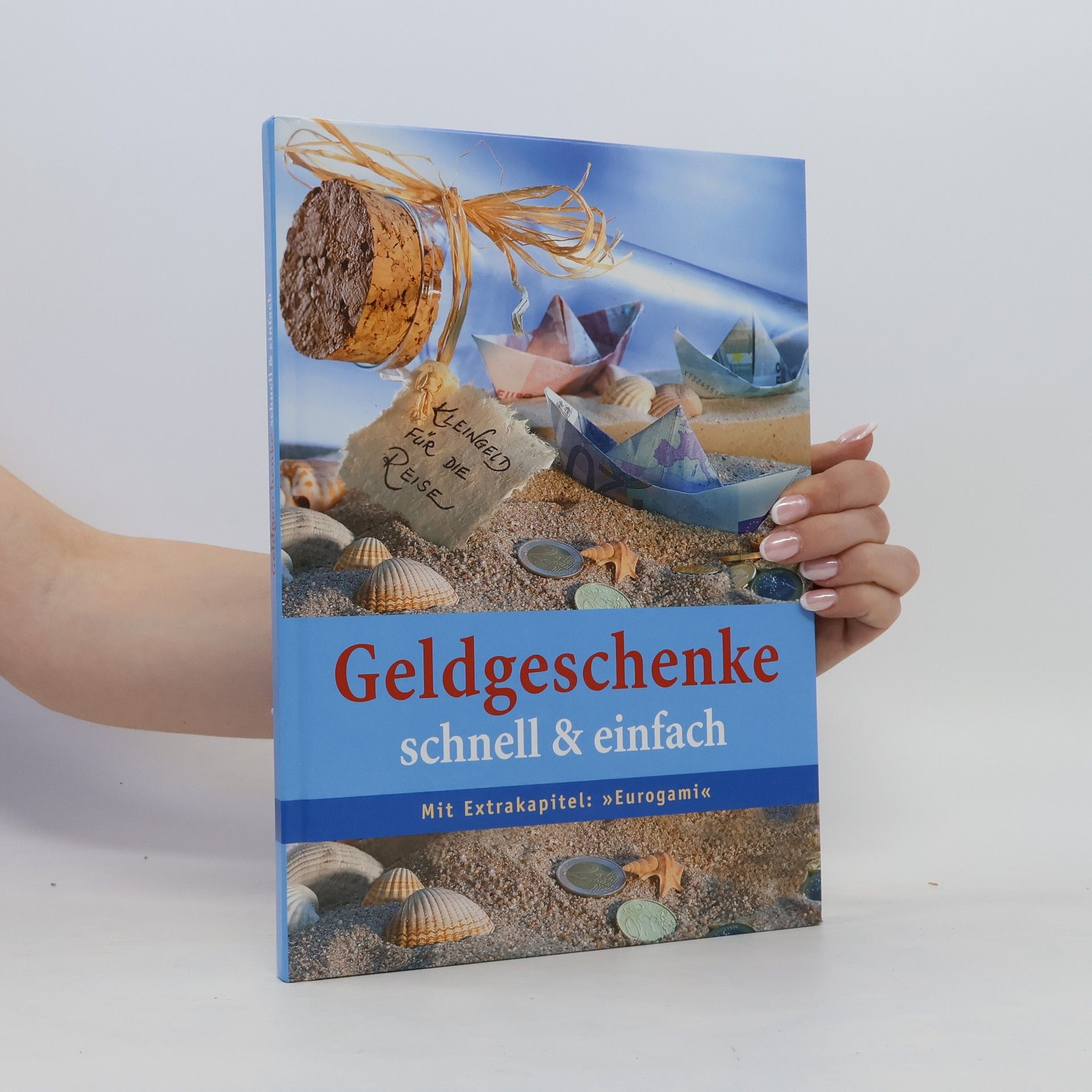 Autorenkollektiv Geldgeschenke schnell & einfach