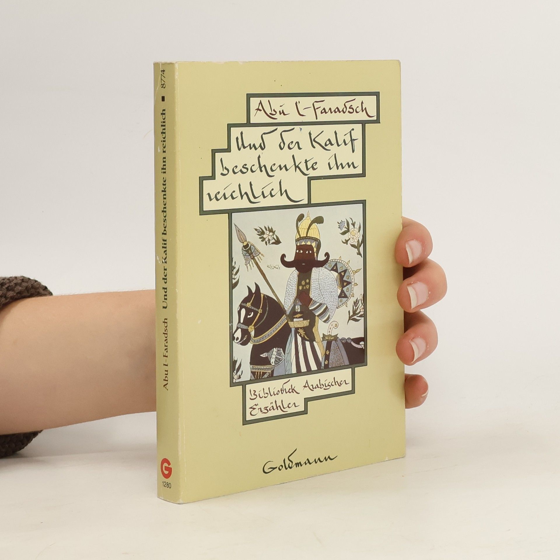 ʿAlī Ibn-al-Ḥusain Abu-'l-Faraǧ al-Iṣfahānī Und der Kalif beschenkte ihn reichlich