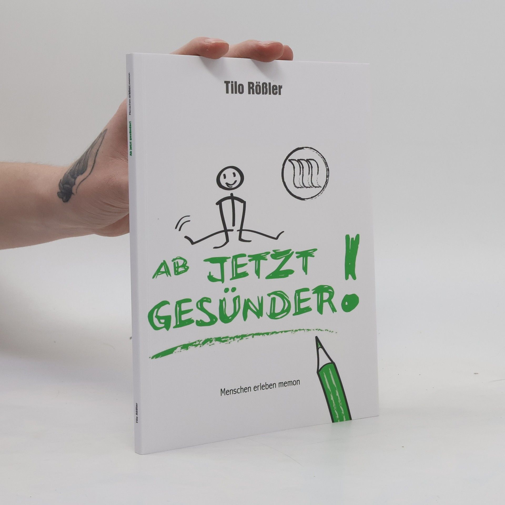 Tilo Rößler Ab jetzt gesünder!