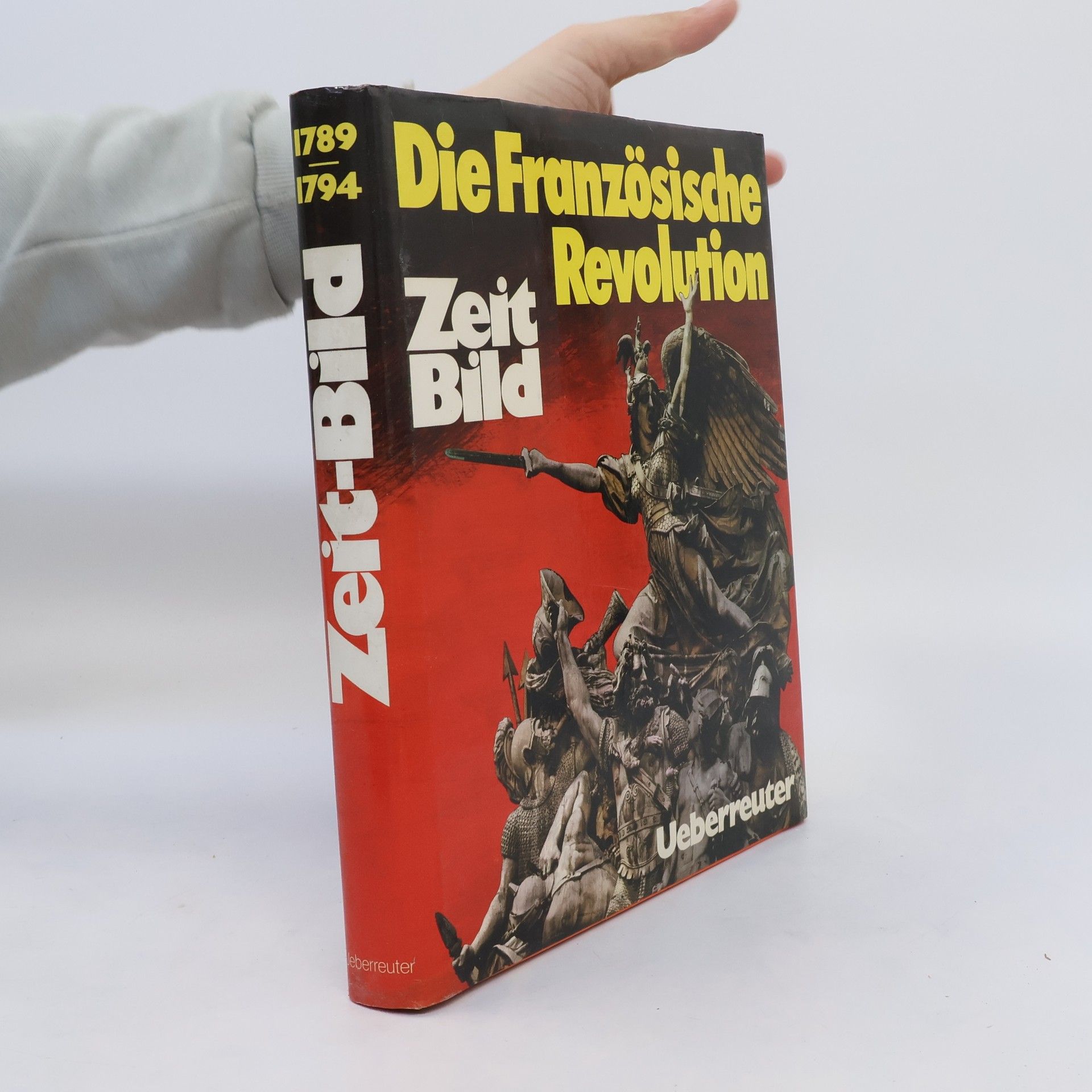 Hans Erik Hausner Zeit-Bild : das historische Nachrichten-Magazin. Die Französische Revolution. 1789...1794