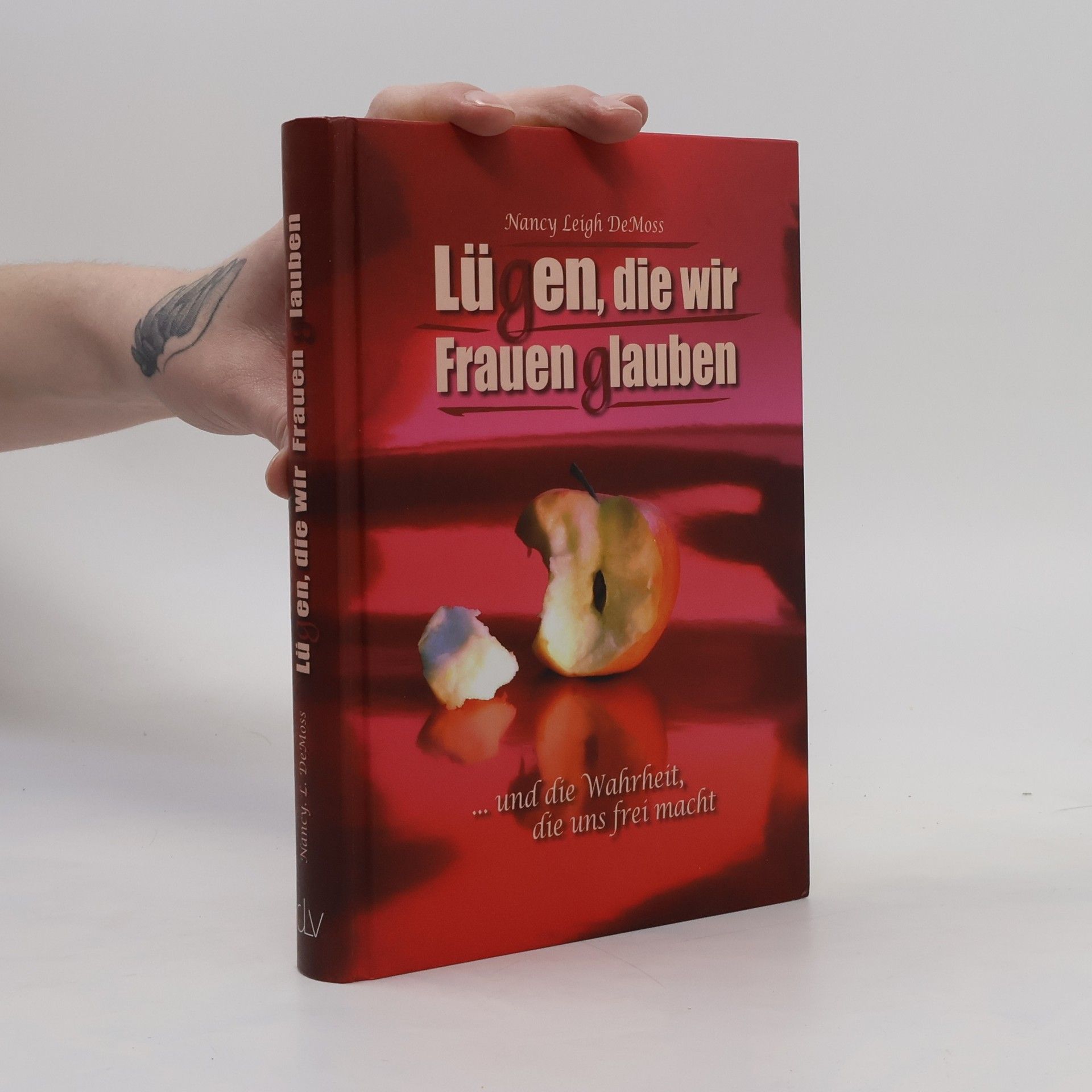 Nancy DeMoss Wolgemuth Lügen, die wir Frauen glauben
