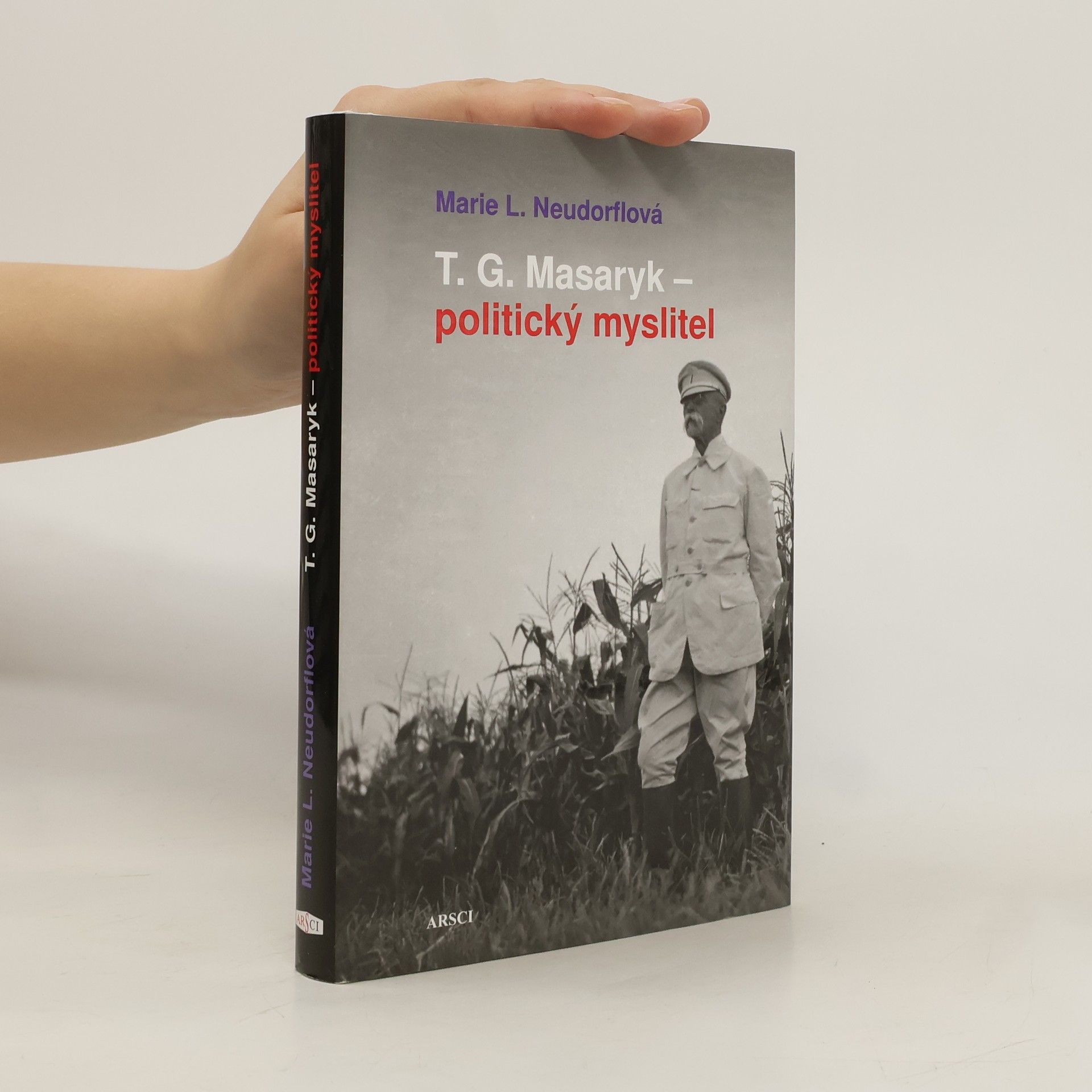 Marie Neudorflová Lachmanová T. G. Masaryk – politický myslitel