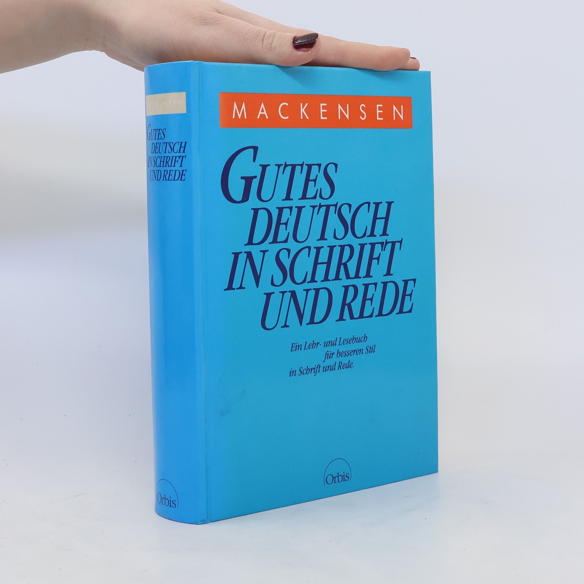 Lutz Mackensen Gutes Deutsch in Schrift und Rede