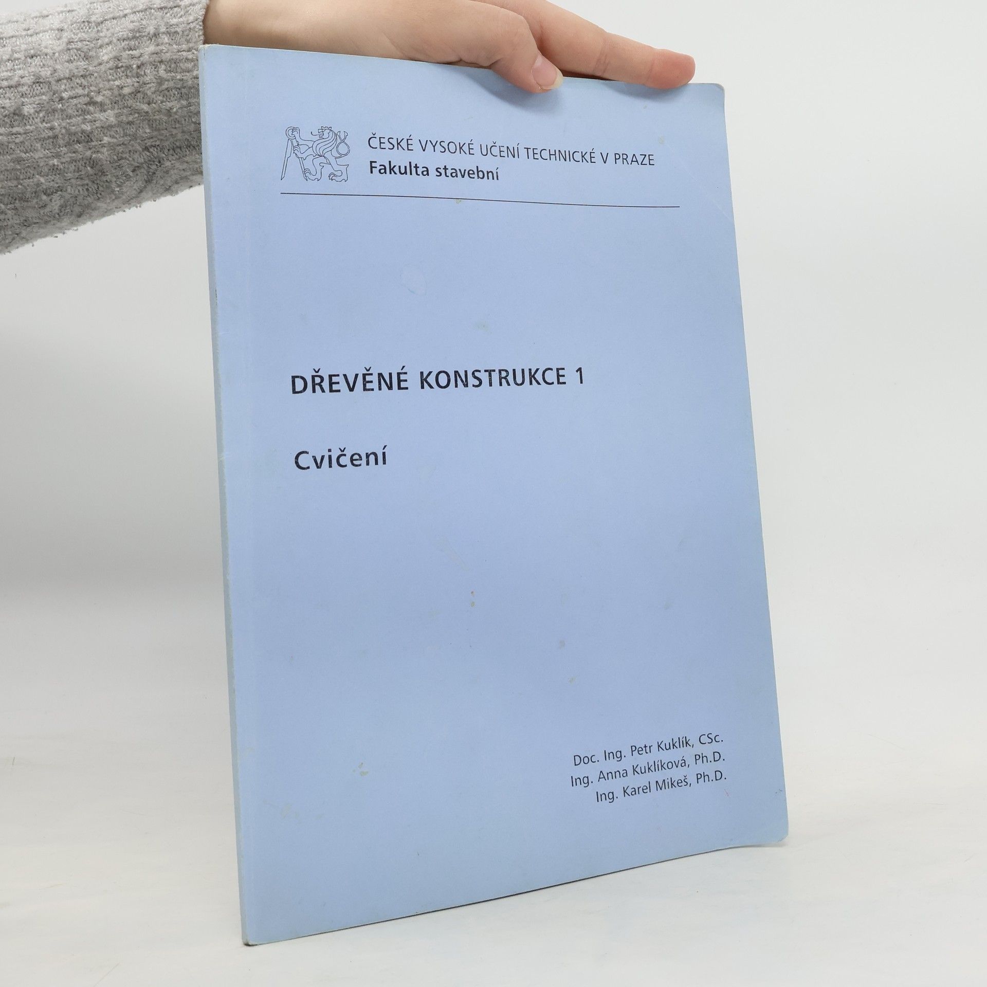 Petr Kuklík Dřevěné konstrukce 1 : cvičení
