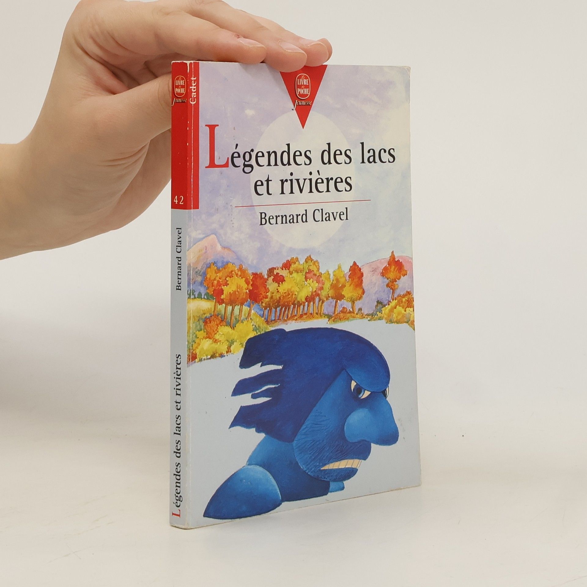 Bernard Clavel Légendes des lacs et des rivières