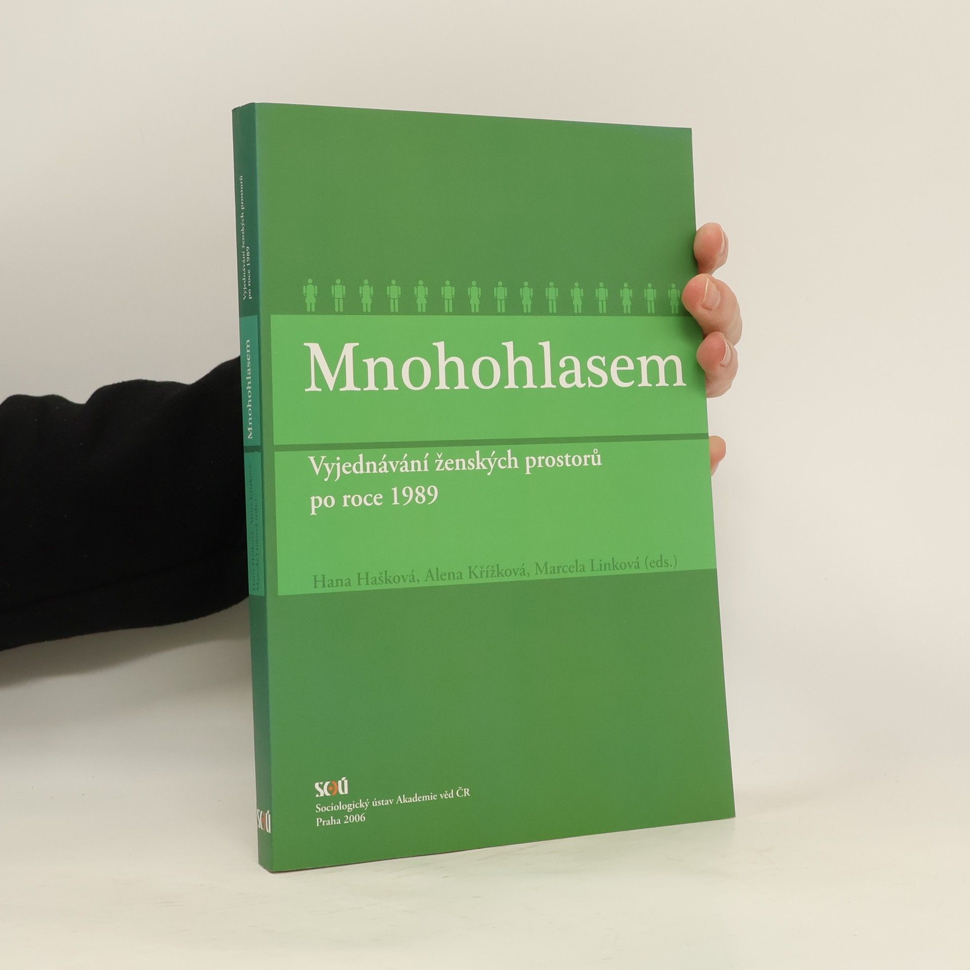 Hana Hašková Mnohohlasem: Vyjednávání ženských prostorů po roce 1989