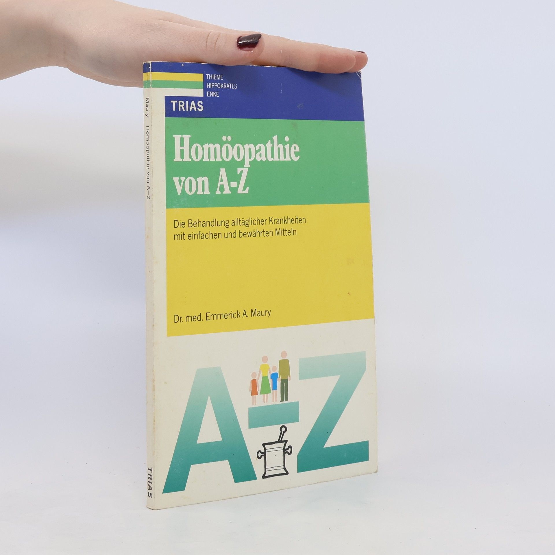 Emmerick A. Maury Homöopathie von A - Z