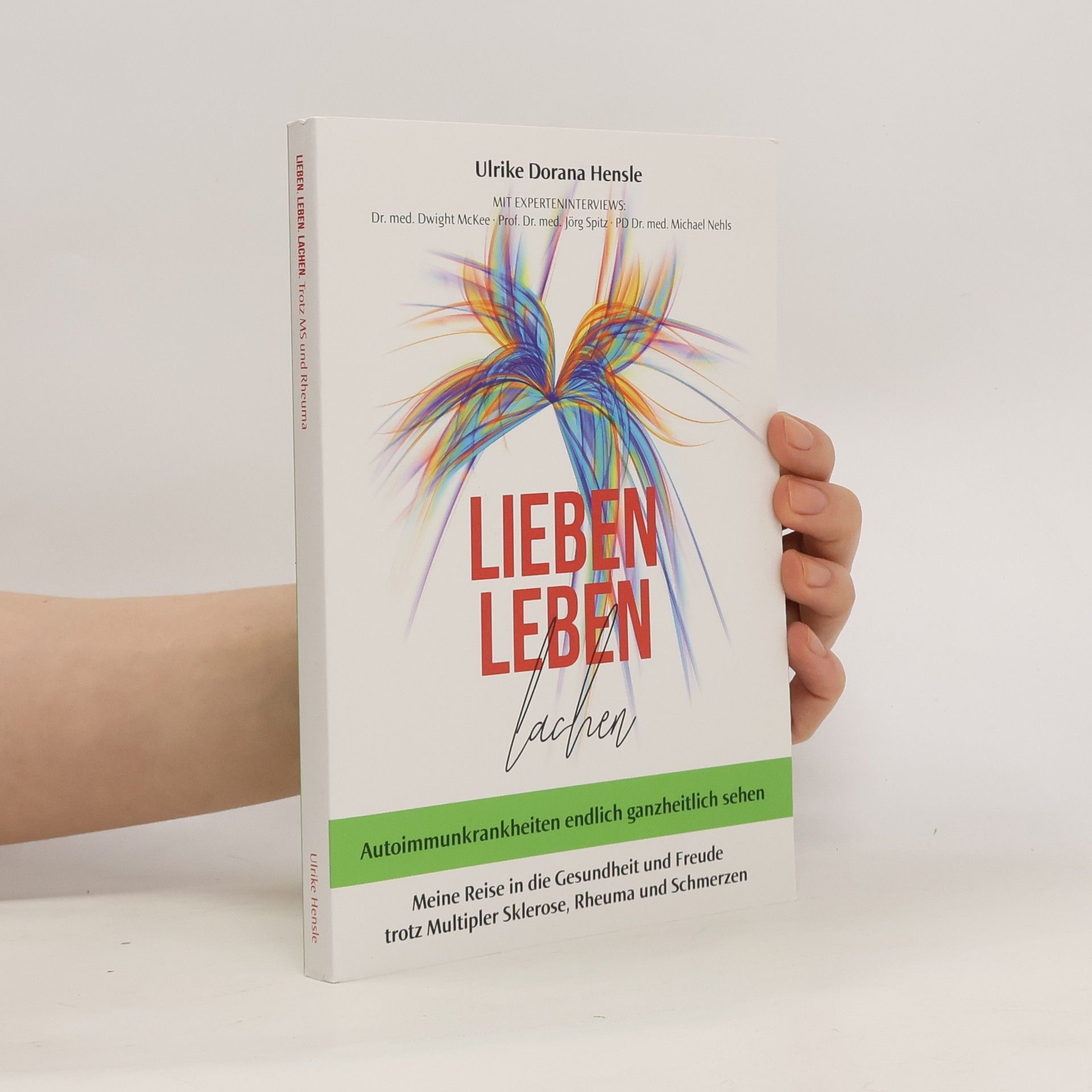Ulrike Dorana Hensle Lieben, leben, lachen. Trotz MS und Rheuma