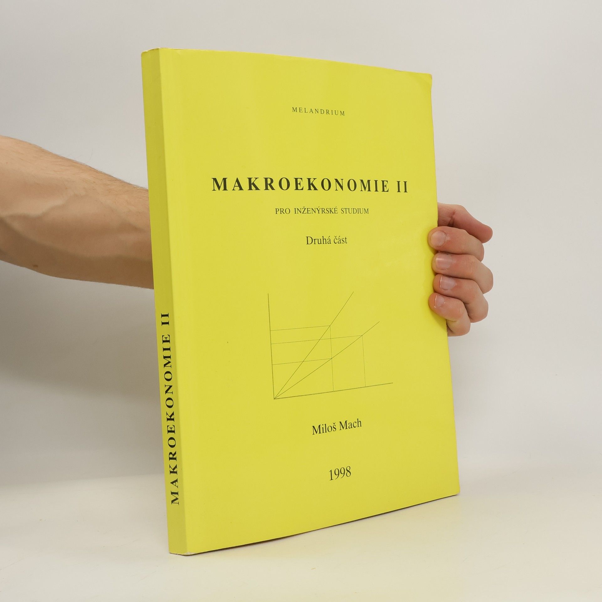 Miloš Mach Makroekonomie II : pro inženýrské studium. Druhá část