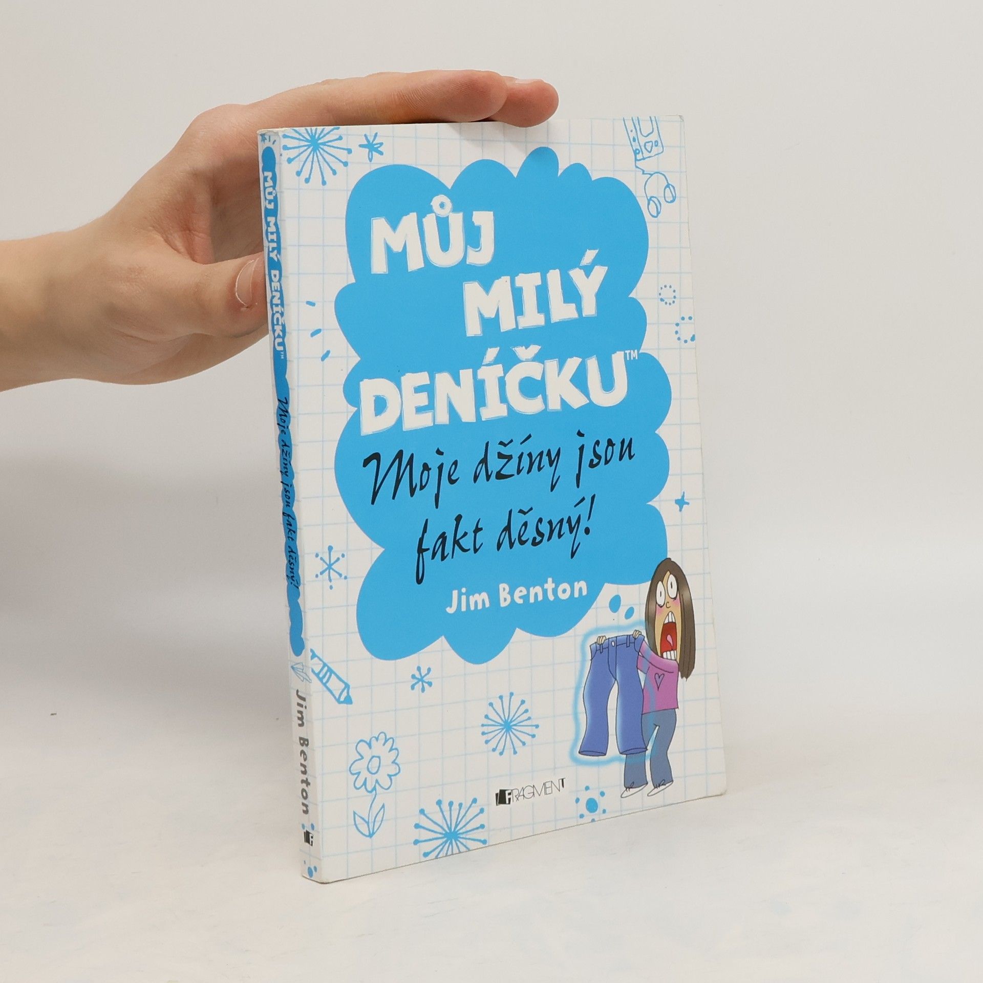 Jim Benton Můj milý deníčku. Moje džíny jsou fakt děsný!