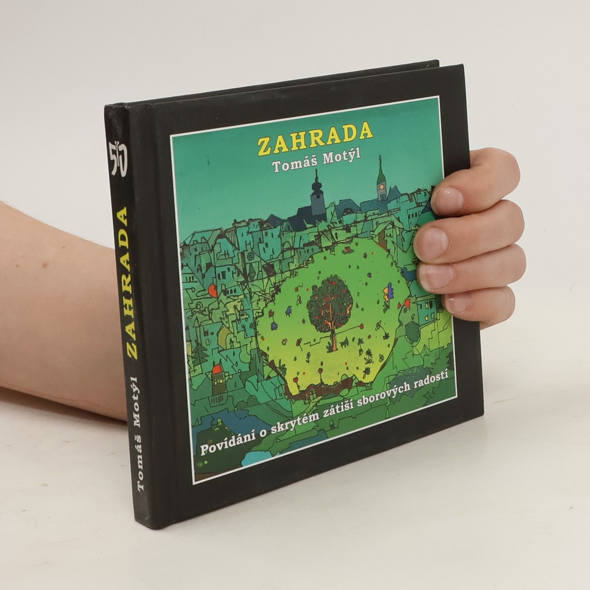 Tomáš Motýl Zahrada. Povídání o skrytém zátiší sborových radostí