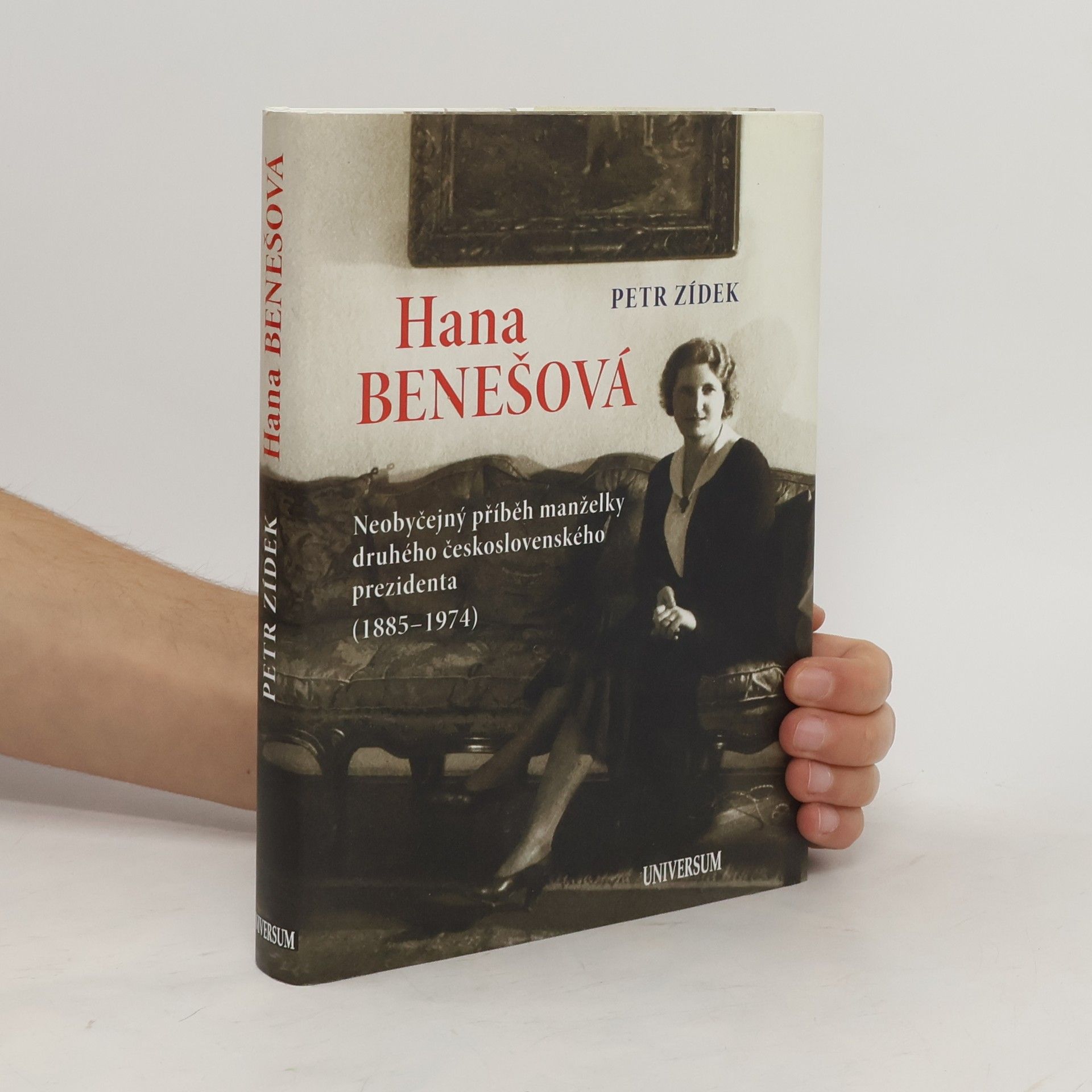 Petr Zídek Hana Benešová. Neobyčejný příběh manželky druhého československého prezidenta (1885-1974)