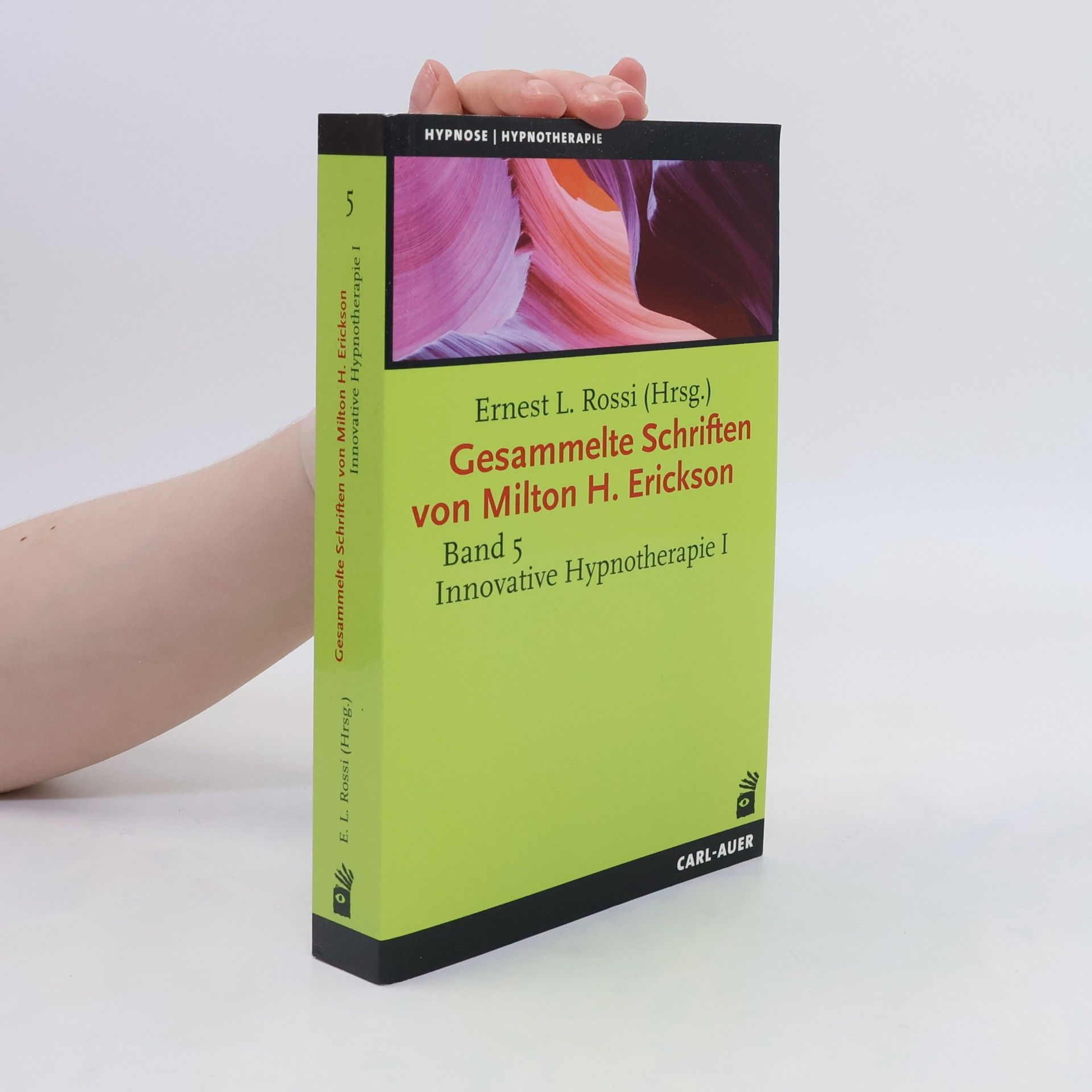 Milton H. Erickson Gesammelte Schriften von Milton H. Erickson. Band 5