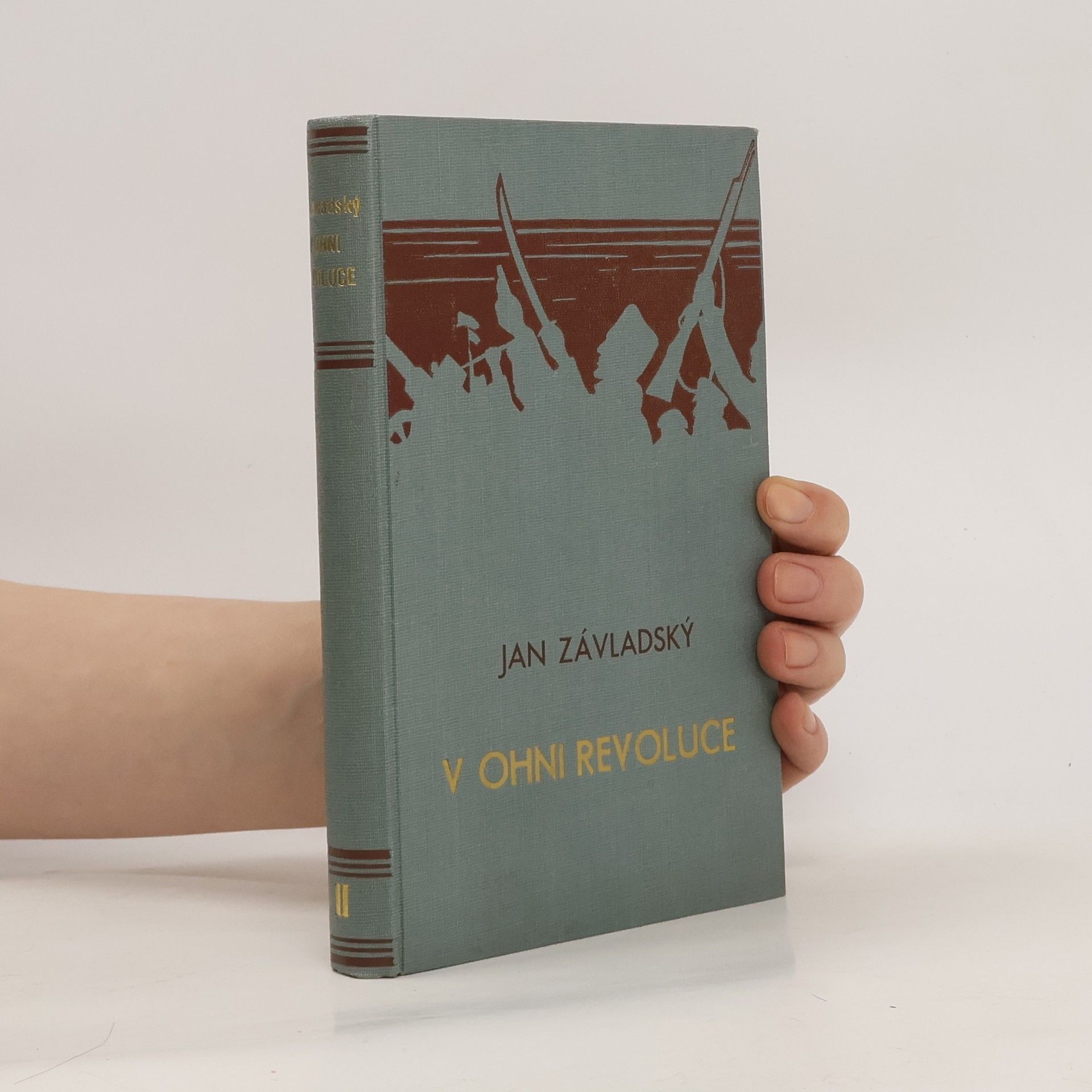 Závladský Jan V ohni revoluce: Román z bojů za osvobození našeho národa. Díl II., Nadšenci