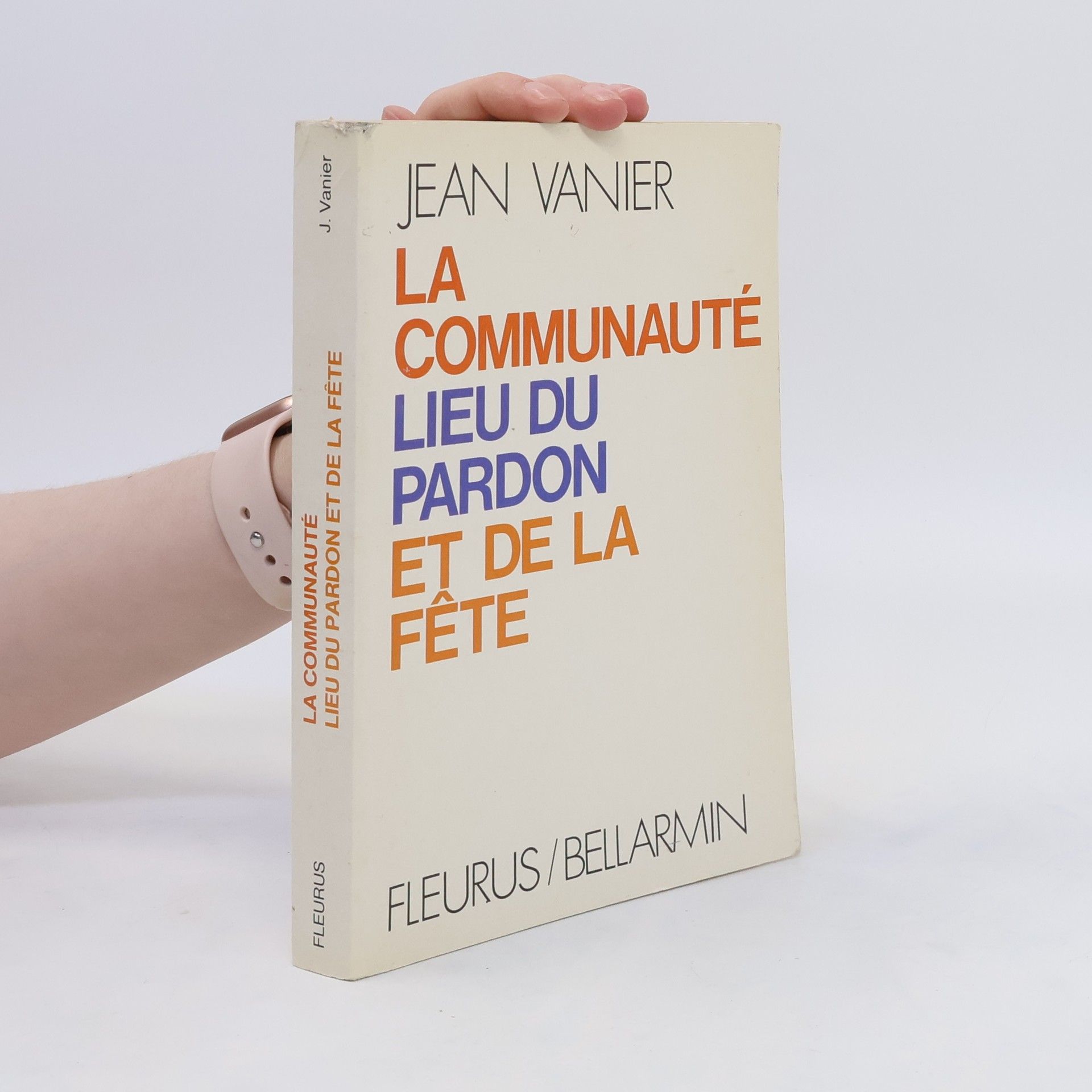 Jean Vanier La communauté, lieu du pardon et de la fête