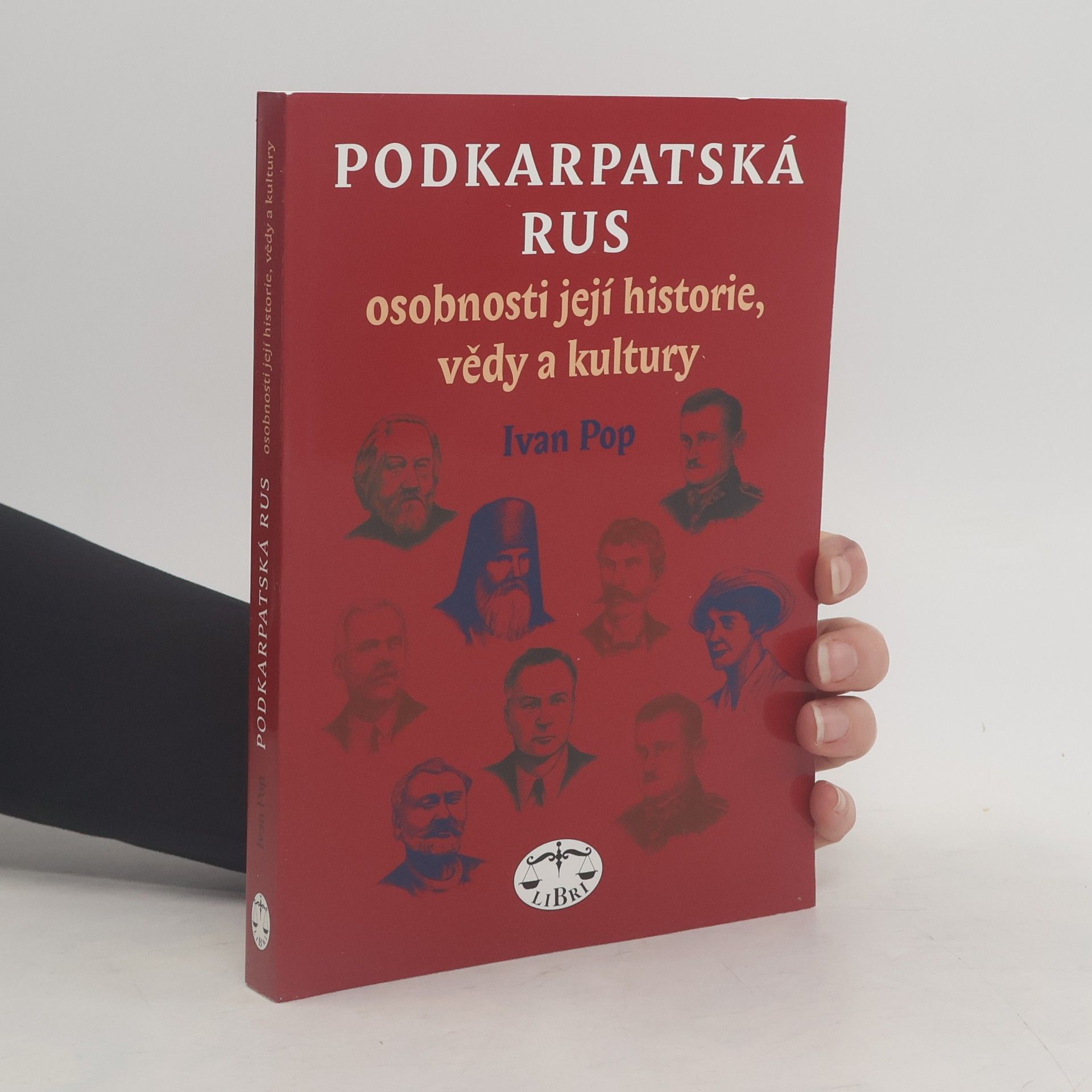 Ivan Pop Podkarpatská Rus. Osobnosti její historie, vědy a kultury.