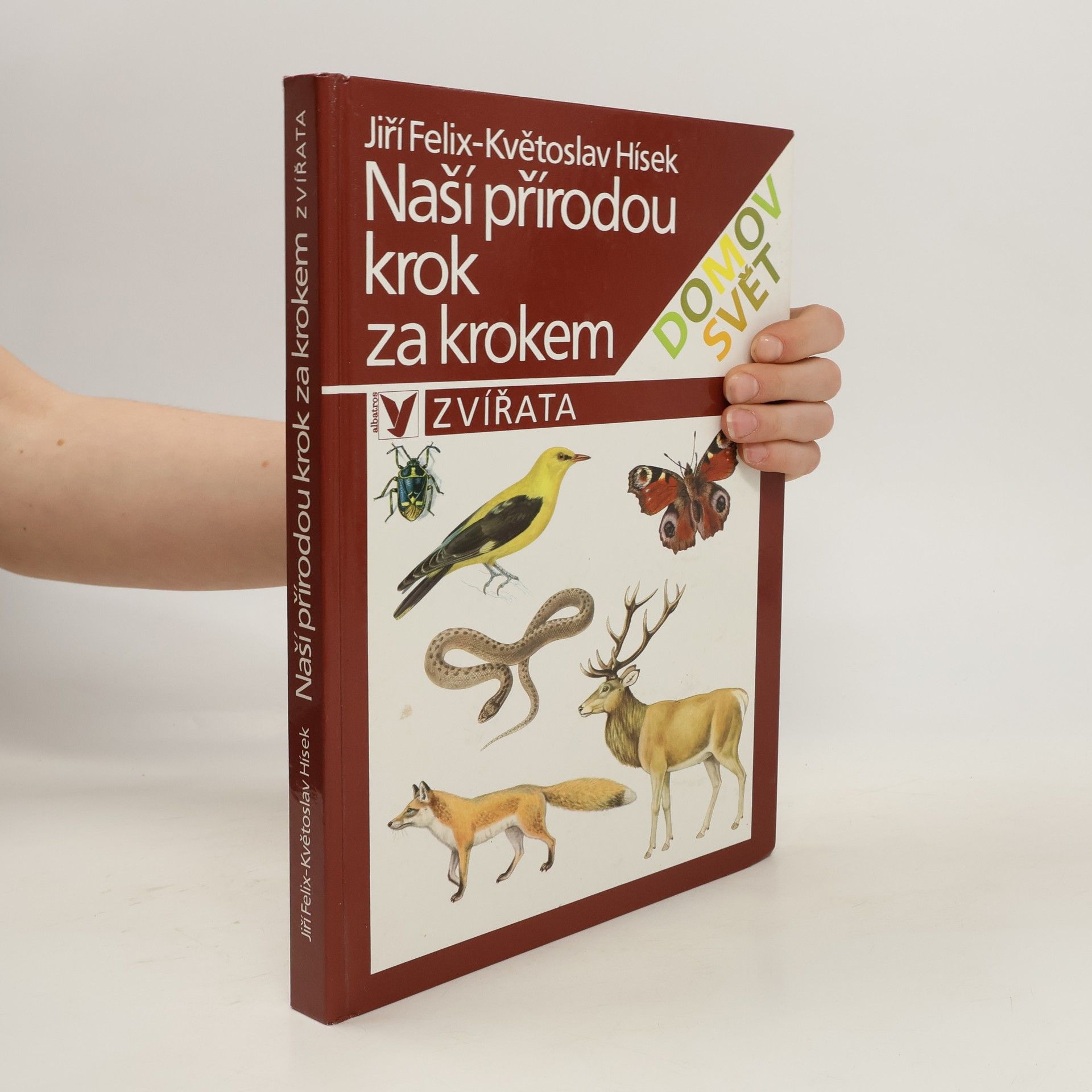 Jiří Felix Naší přírodou krok za krokem: Zvířata