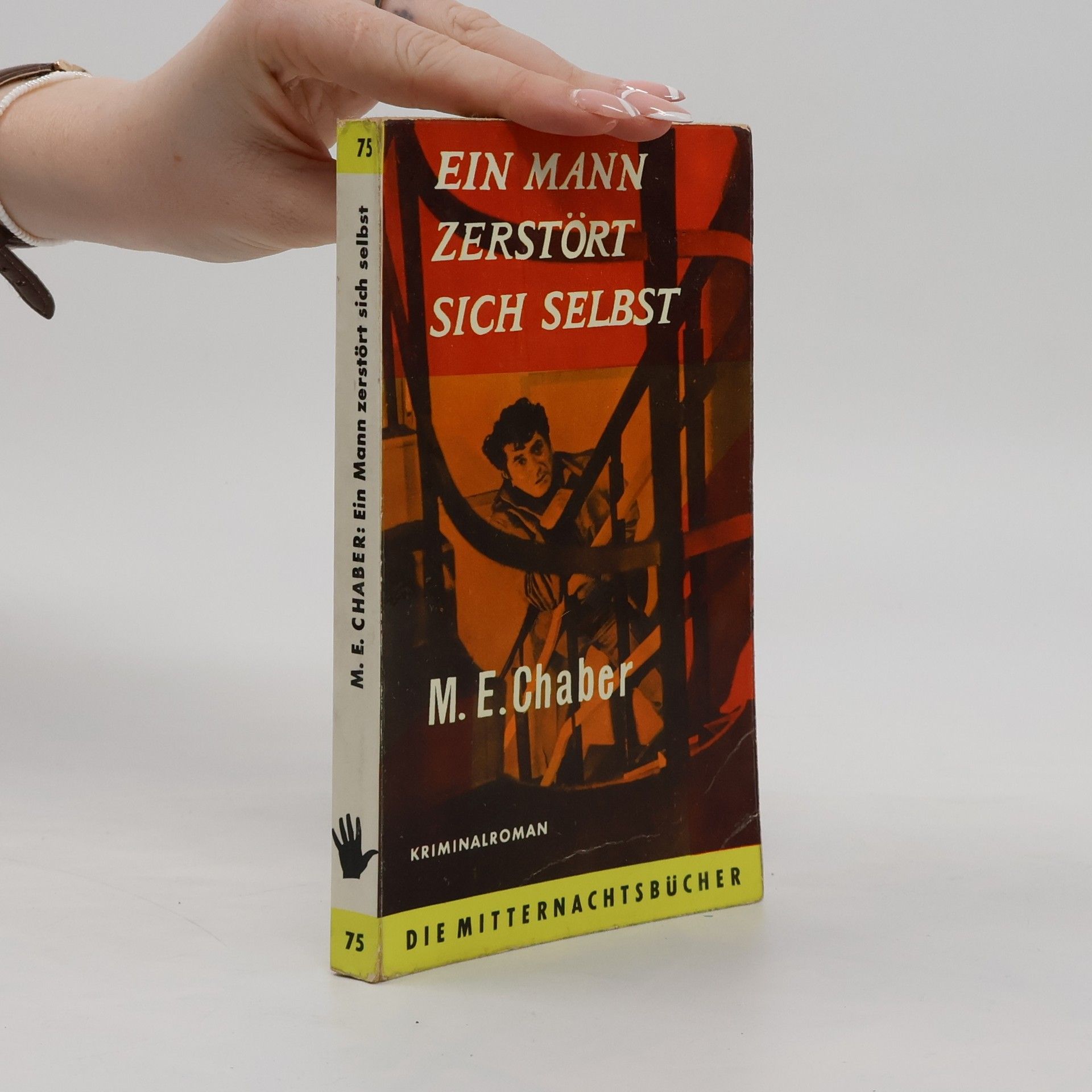M. E. Chaber Ein Mann zerstört sich selbst