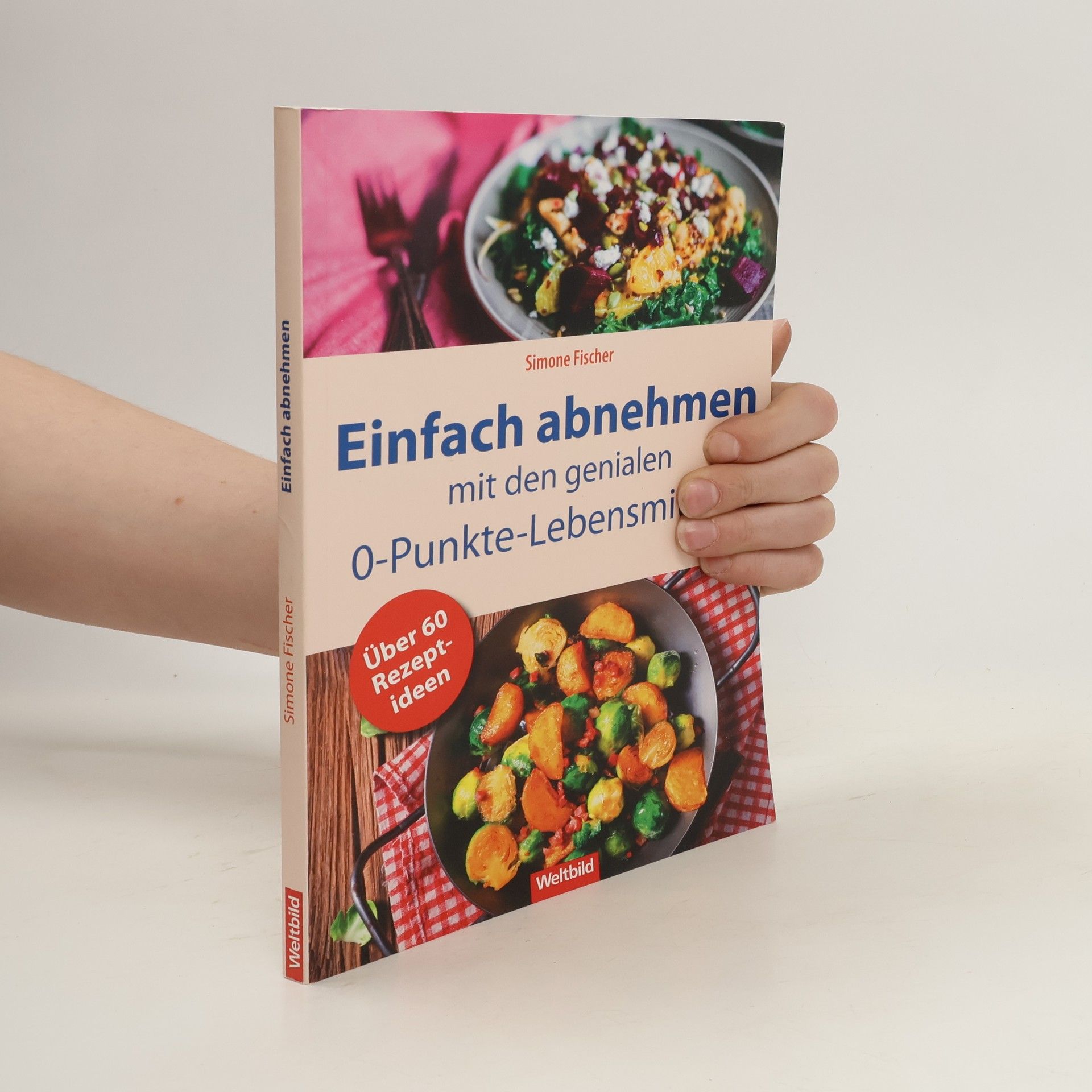 Simone Fischer Einfach abnehmen mit den genialen 0-Punkte-Lebensmitteln