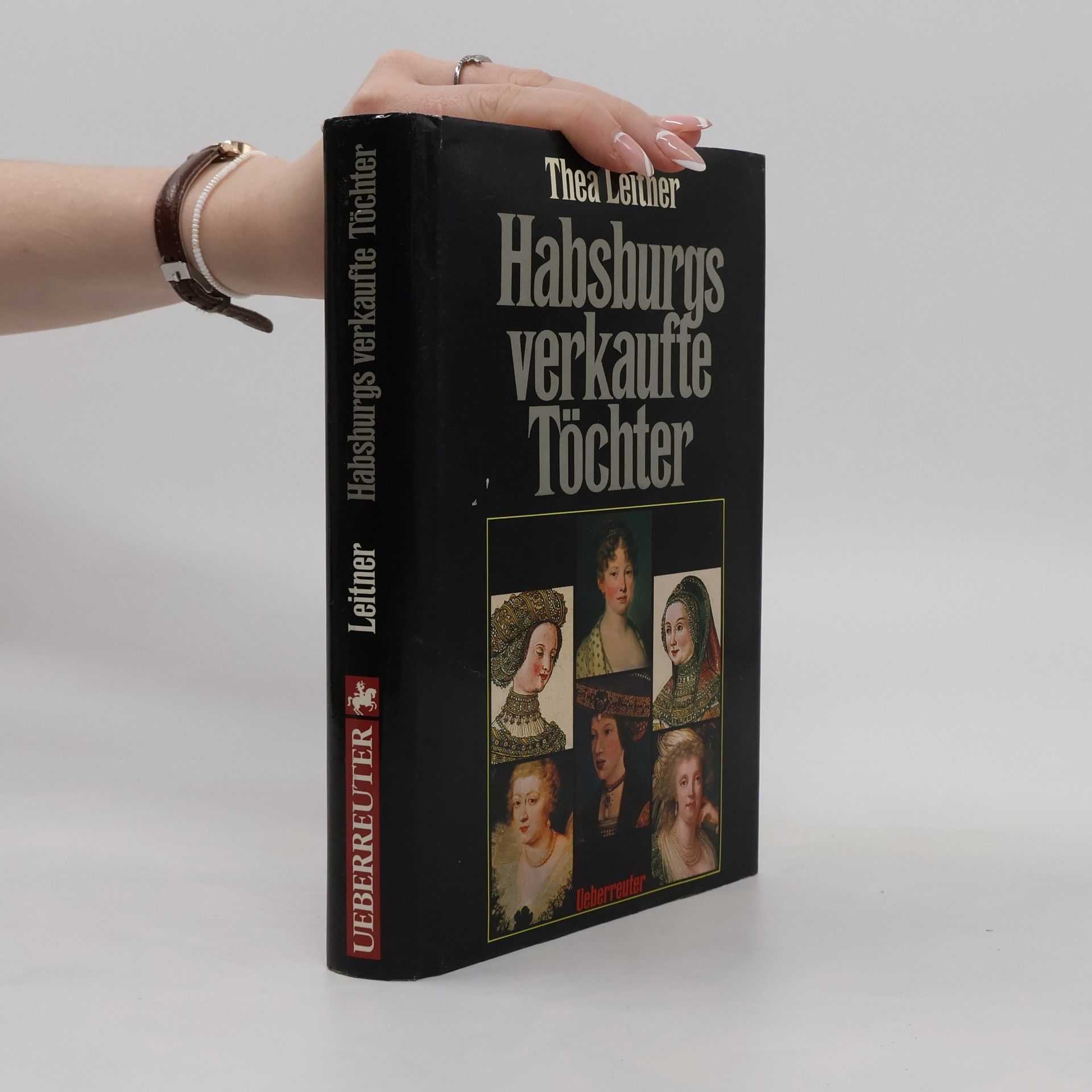 Thea Leitner Habsburgs verkaufte Töchter