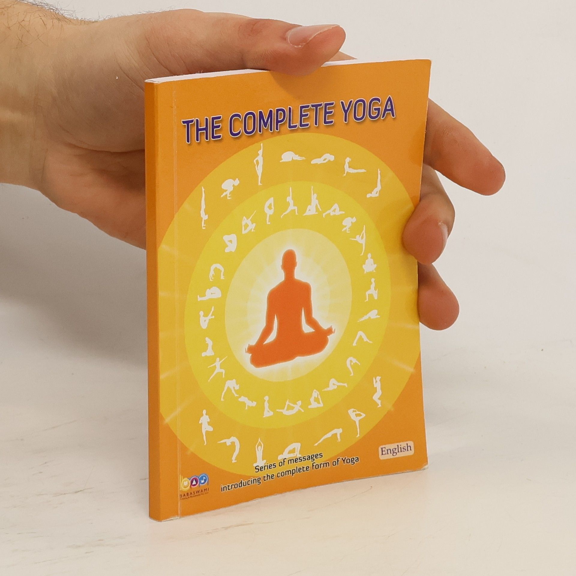 Satguru Shree Shivkrupanand Swamiji The Complete Yoga