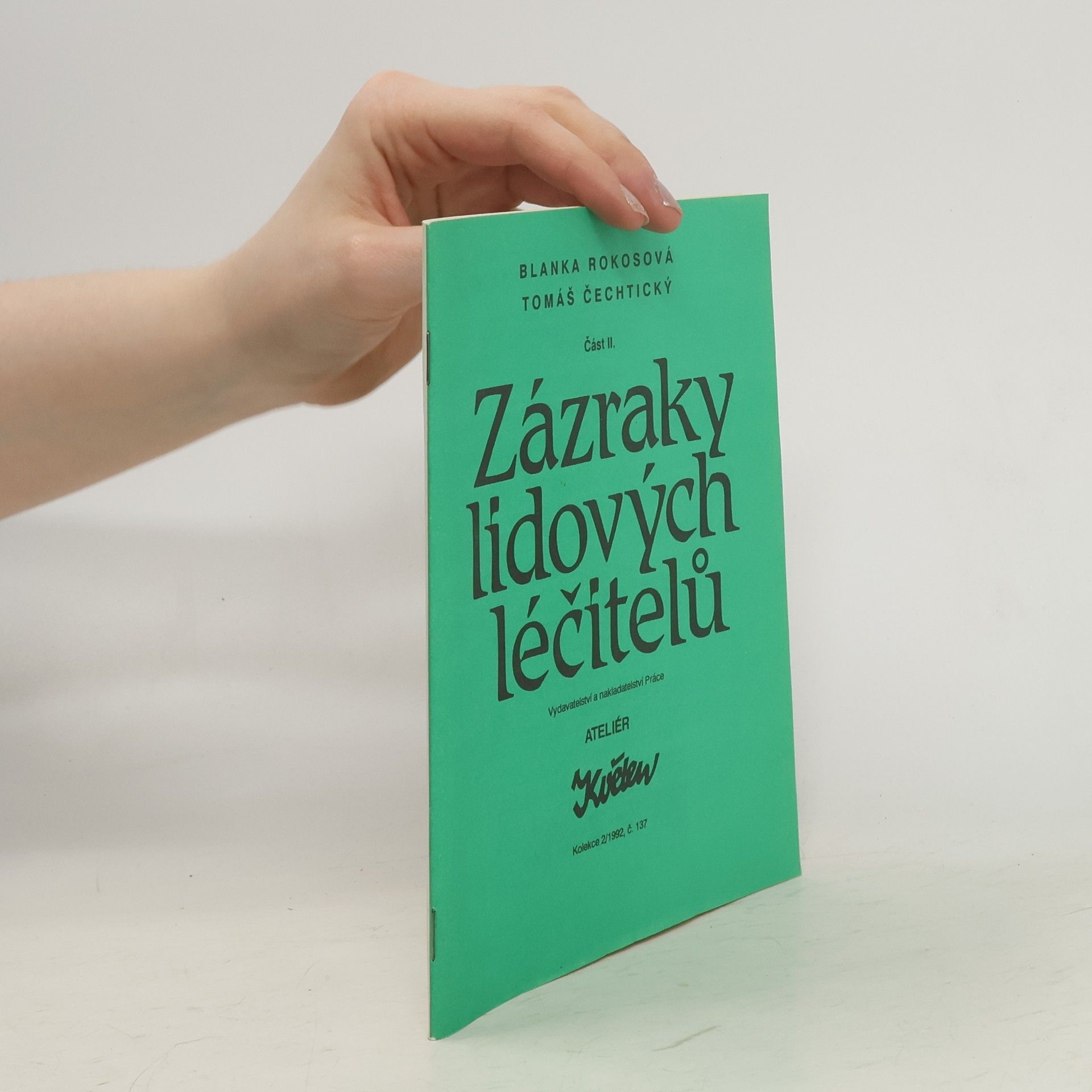 Tomáš Čechtický Zázraky lidových léčitelů 2