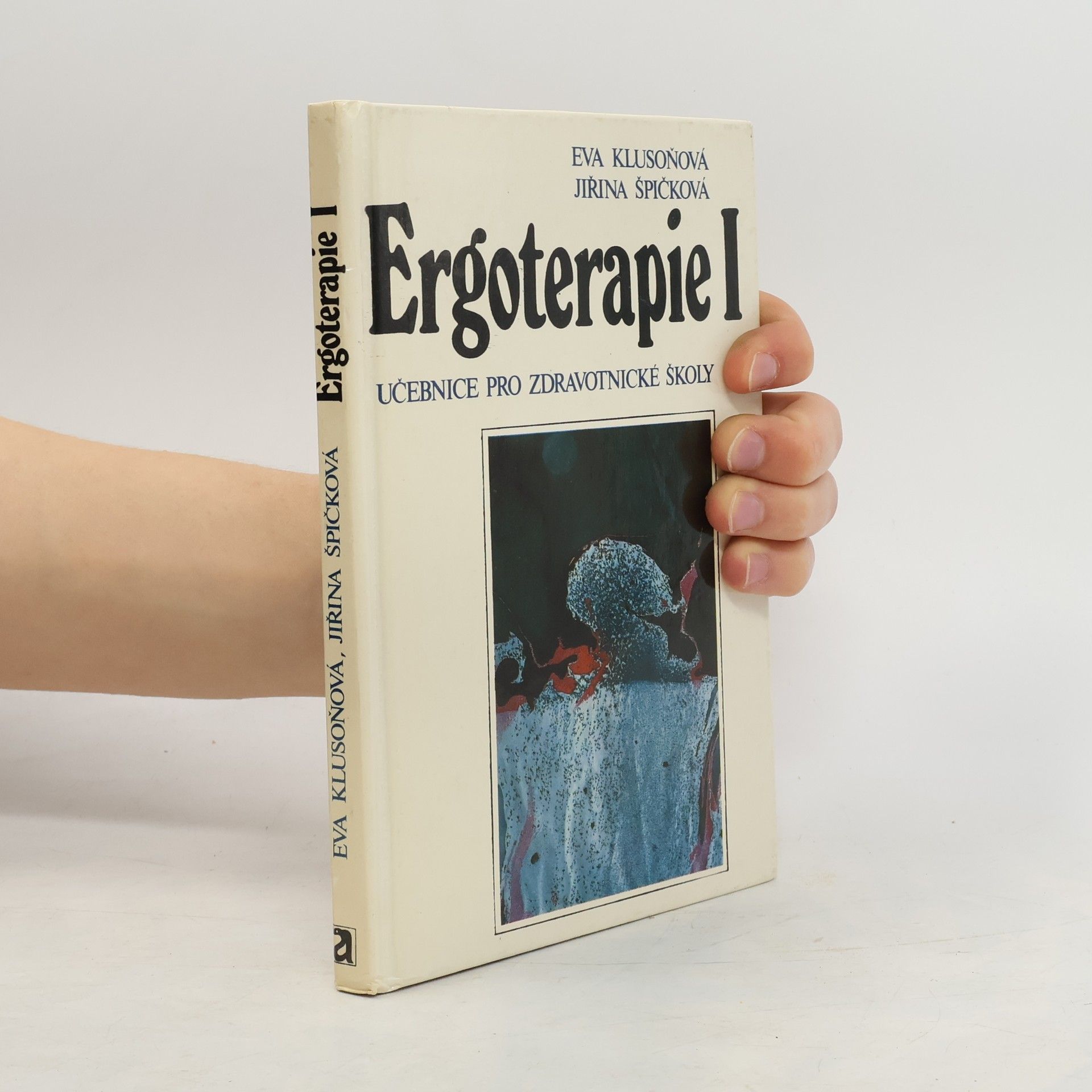 Eva Klusoňová Ergoterapie I: Učebnice pro zdravotnické školy