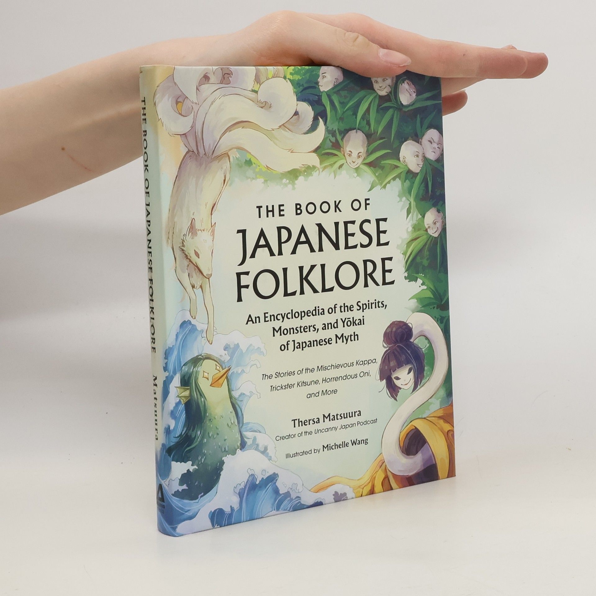 Thersa Matsuura The Book of Japanese Folklore: An Encyclopedia of the Spirits, Monsters, and Yokai of Japanese Myth