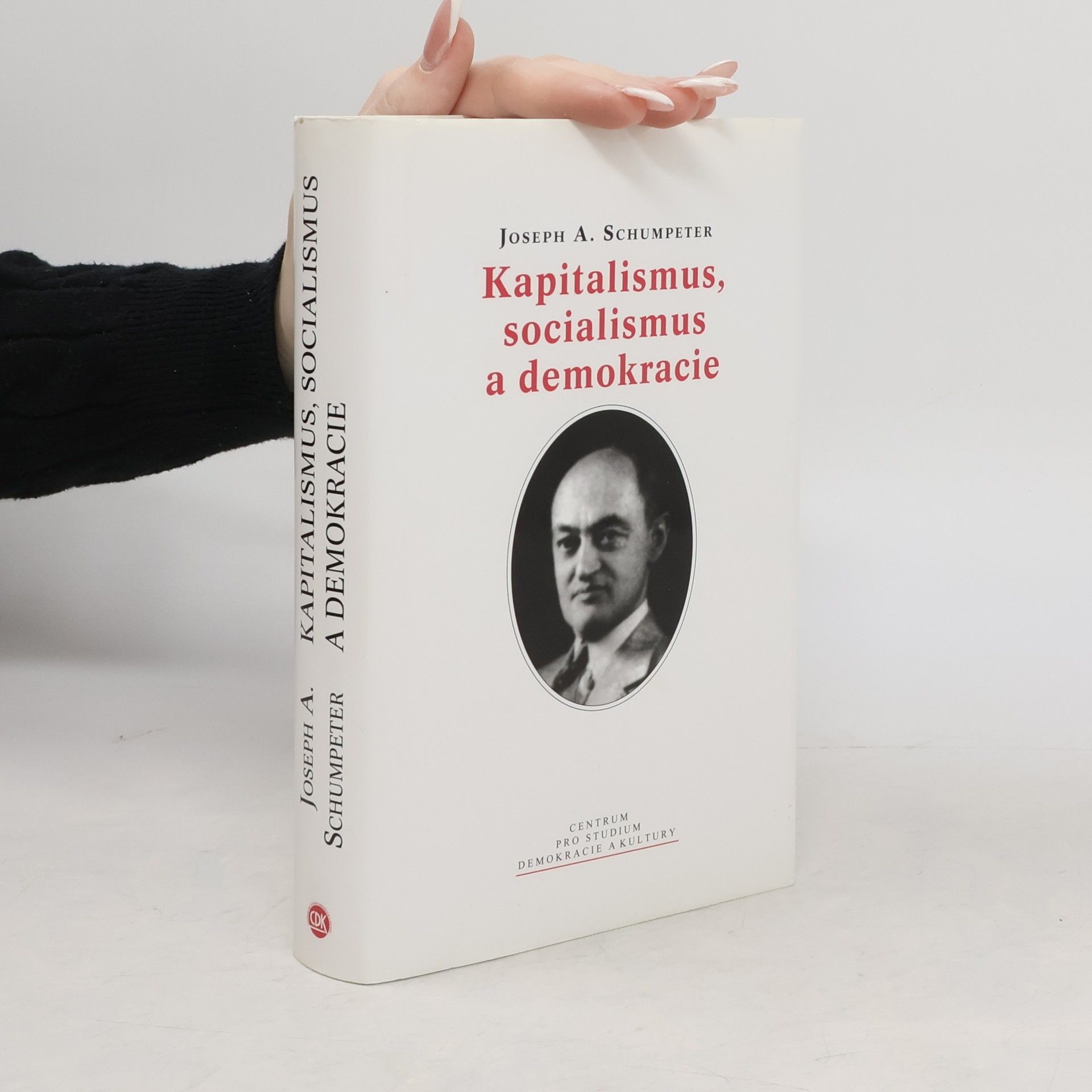 Joseph Alois Schumpeter Kapitalismus, socialismus a demokracie