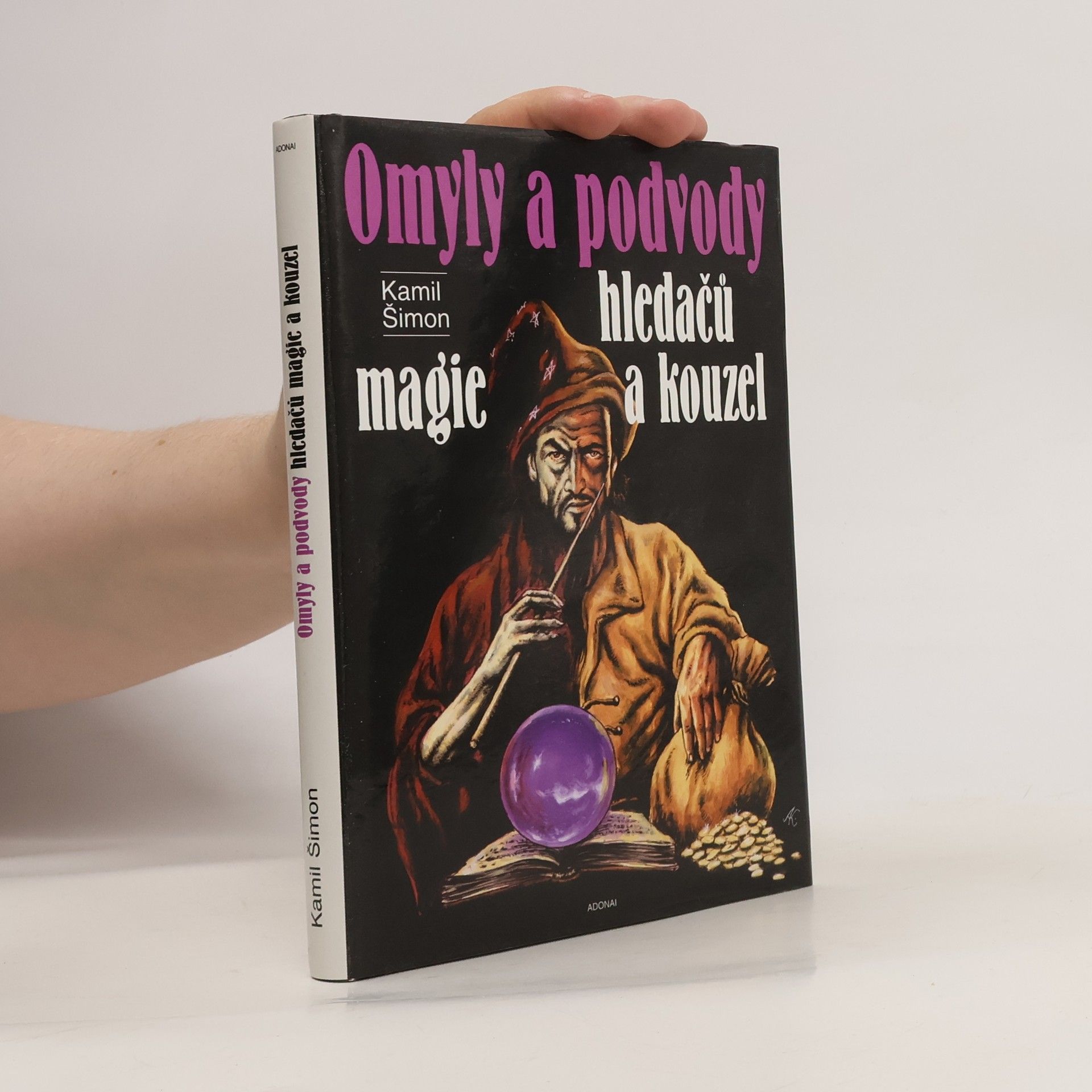 Kamil Šimon Omyly a podvody hledačů magie a kouzel