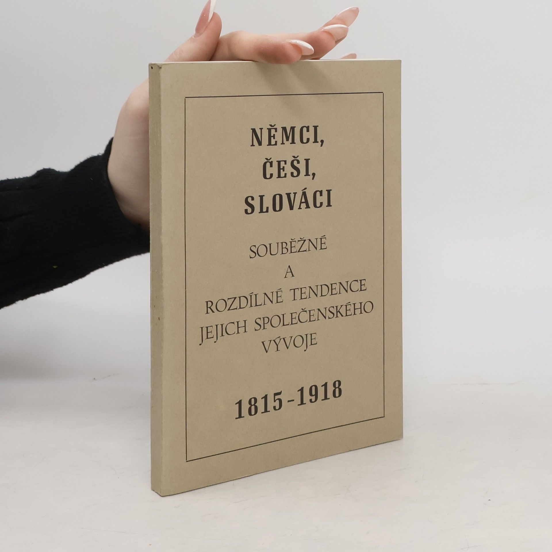 Jiří Kořalka Němci, Češi, Slováci