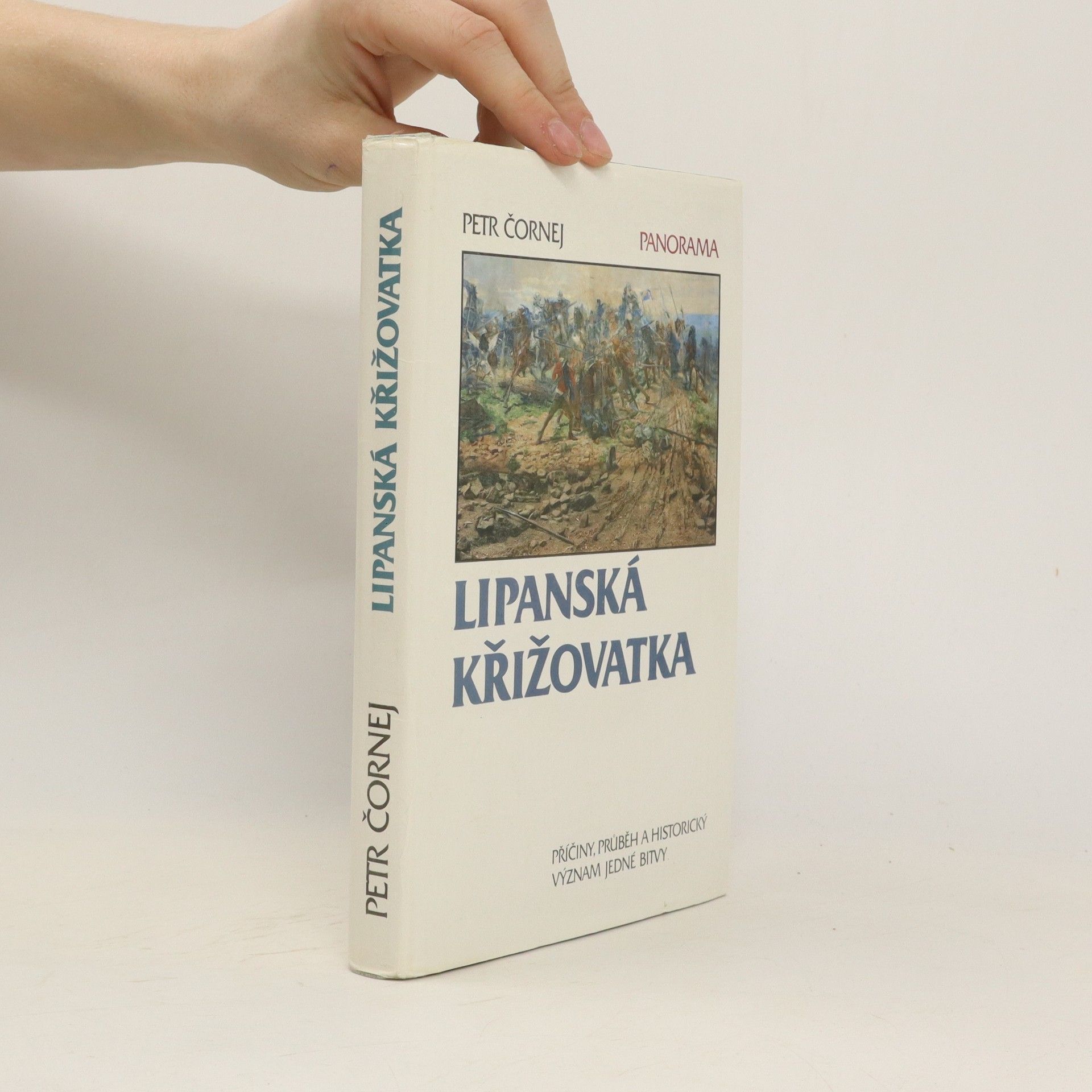 Petr Čornej Lipanská křižovatka. Příčiny, průběh a historický význam jedné bitvy